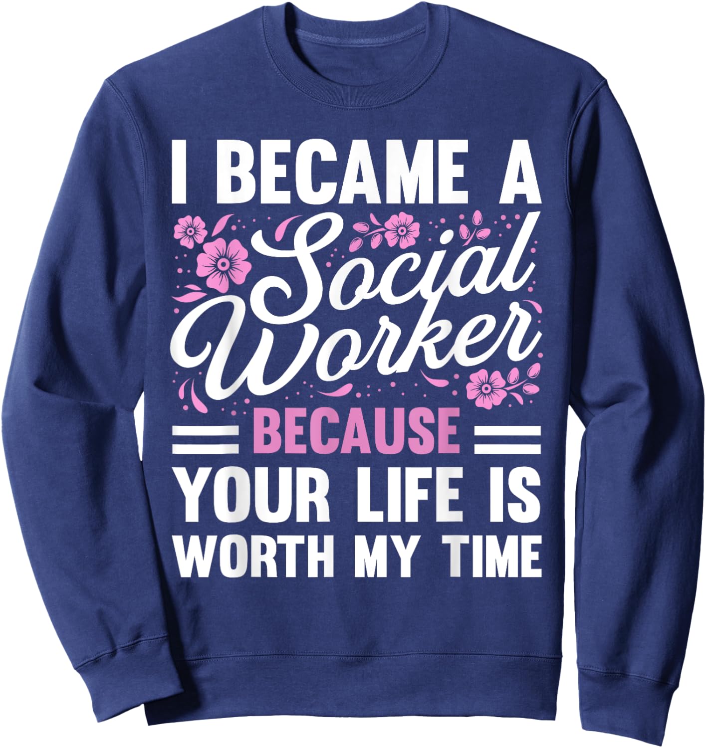 Funny Social Worker Design Women Social Work Service Sweatshirt - Sweatshirt | Navy