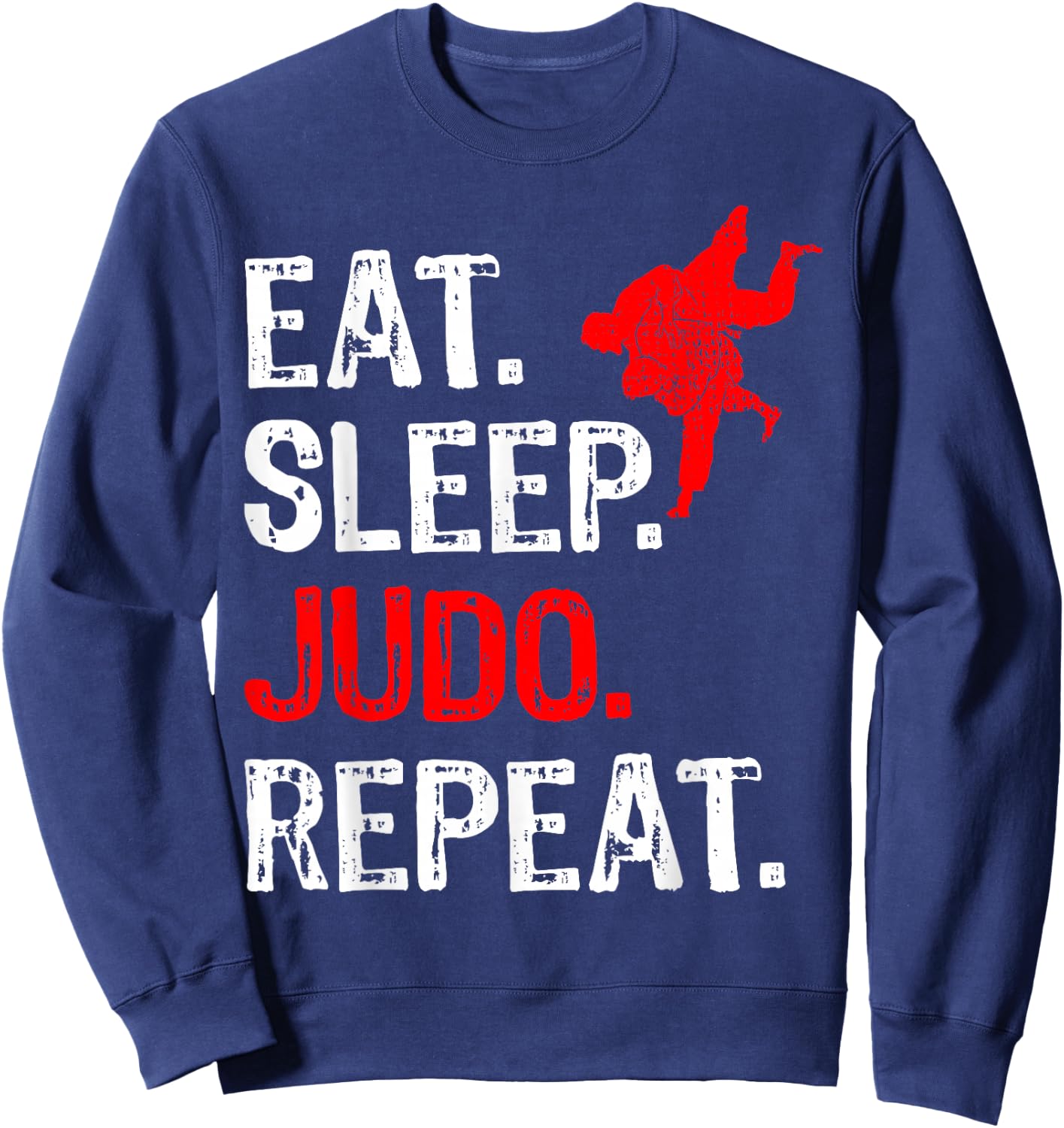 Eat Sleep Judo Repeat Judo Player Funny Sweatshirt - Sweatshirt | Navy