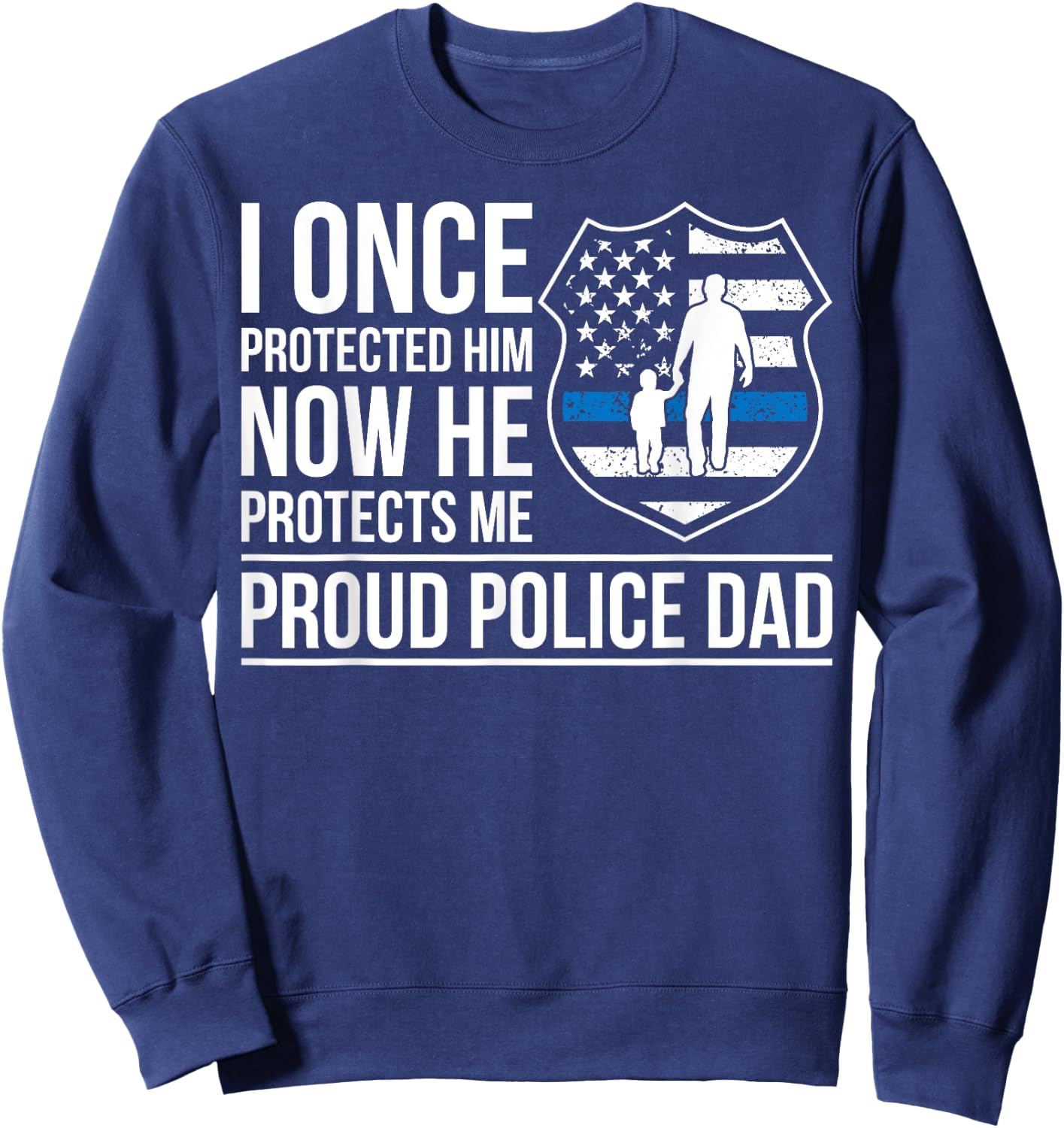 Proud Police Dad Of A Police Officer Father Sweatshirt - Sweatshirt | Navy