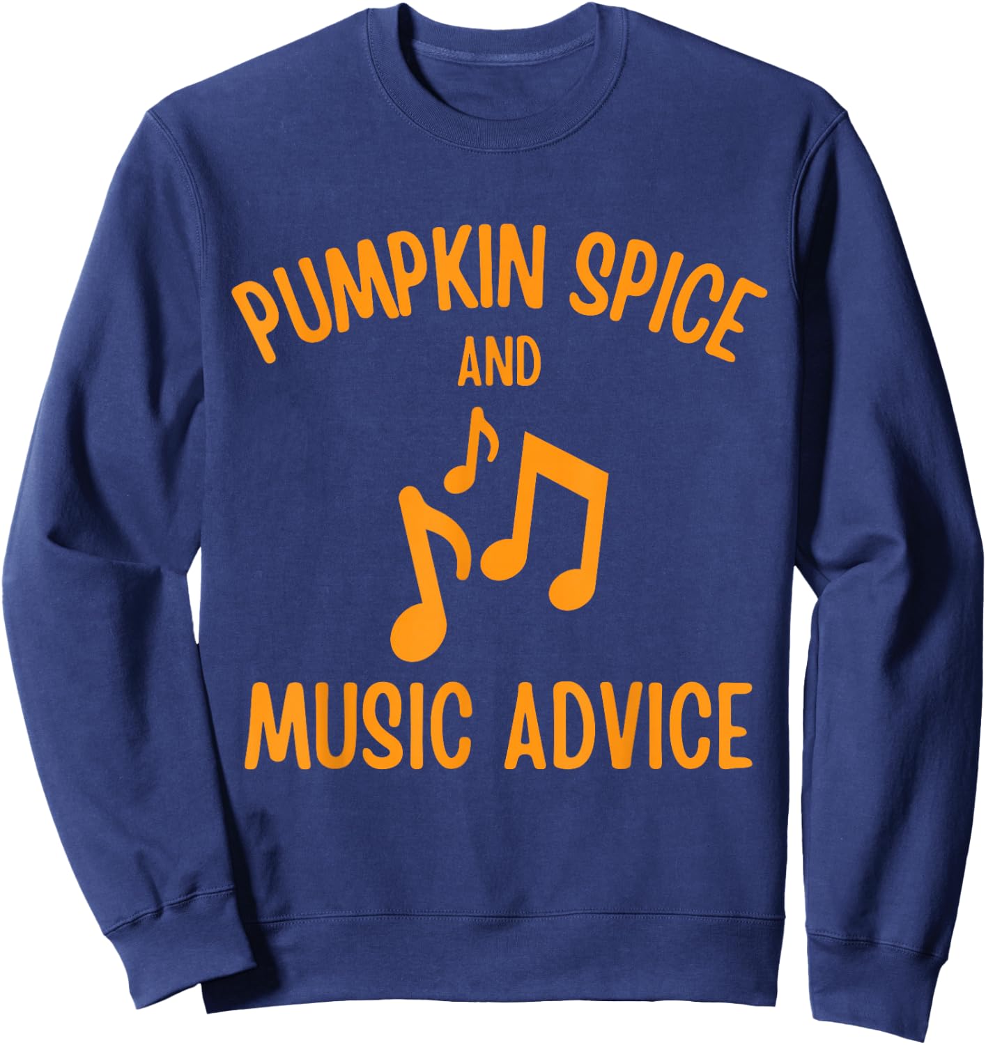 Pumpkin Spice and Music Advice Music Teacher Halloween Sweatshirt - Sweatshirt | Navy