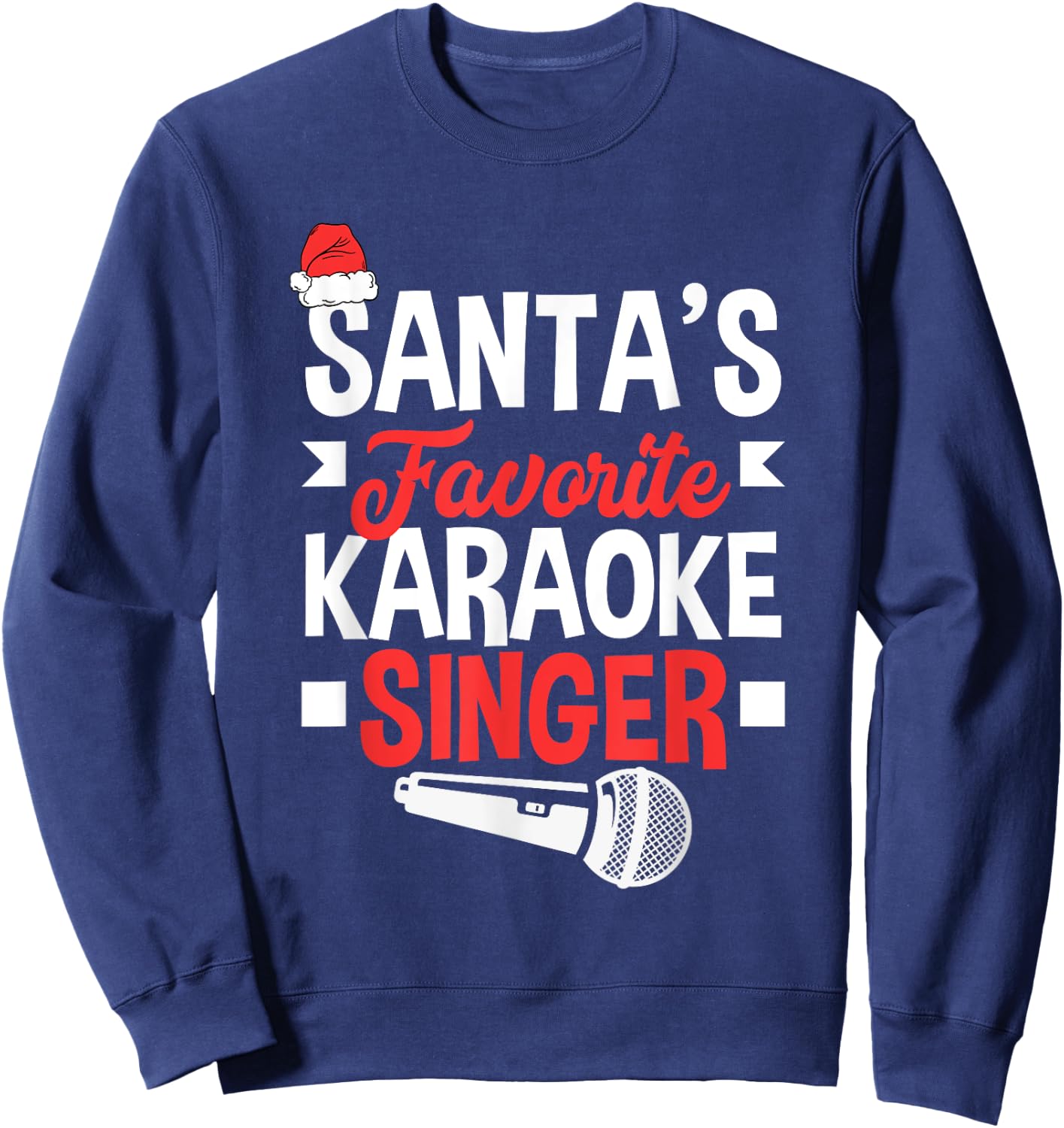 Santa's Favorite Karaoke Singer Christmas Karaoke Sweatshirt - Sweatshirt | Navy