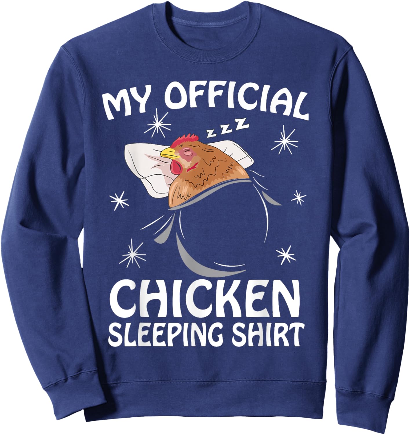 My Official Sleeping Shirt Pajama Cute Chicken Lover Sweatshirt - Sweatshirt | Navy