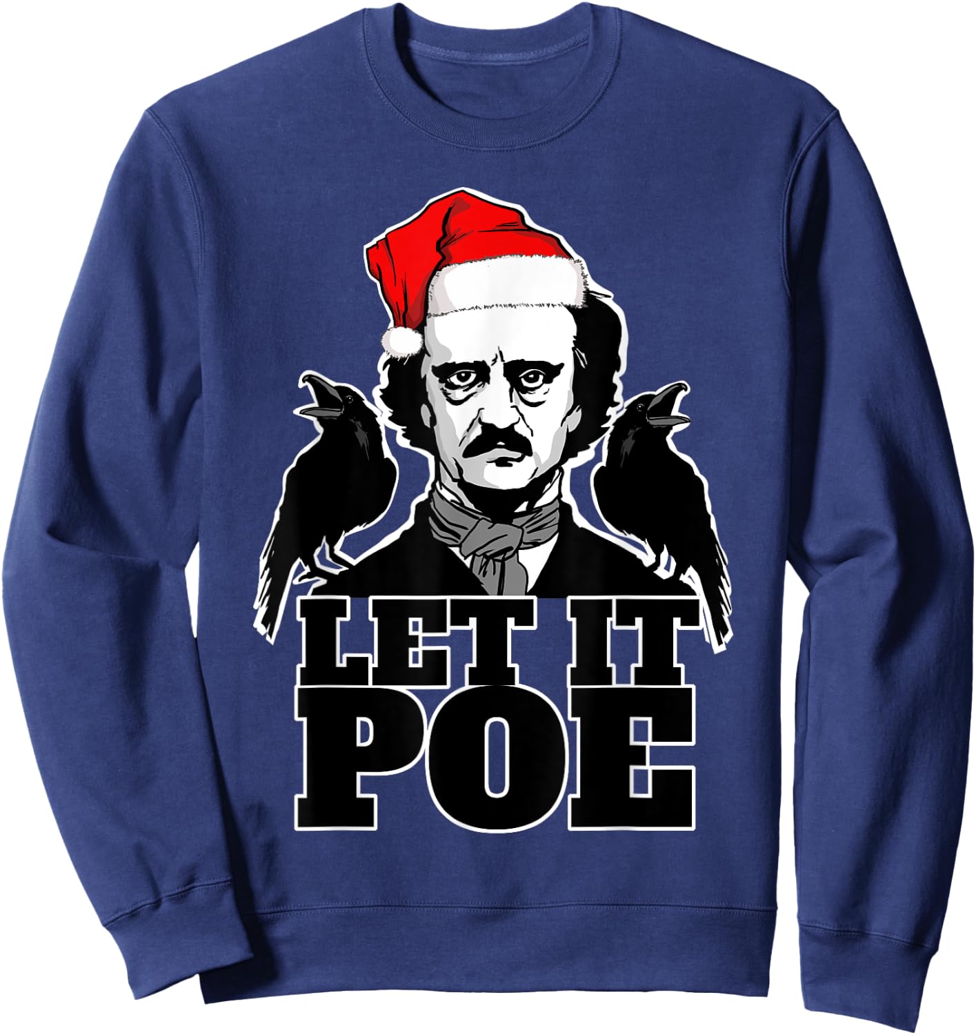 Let it Poe funny Edgar Allan Poe Christmas Sweatshirt - Sweatshirt | Navy