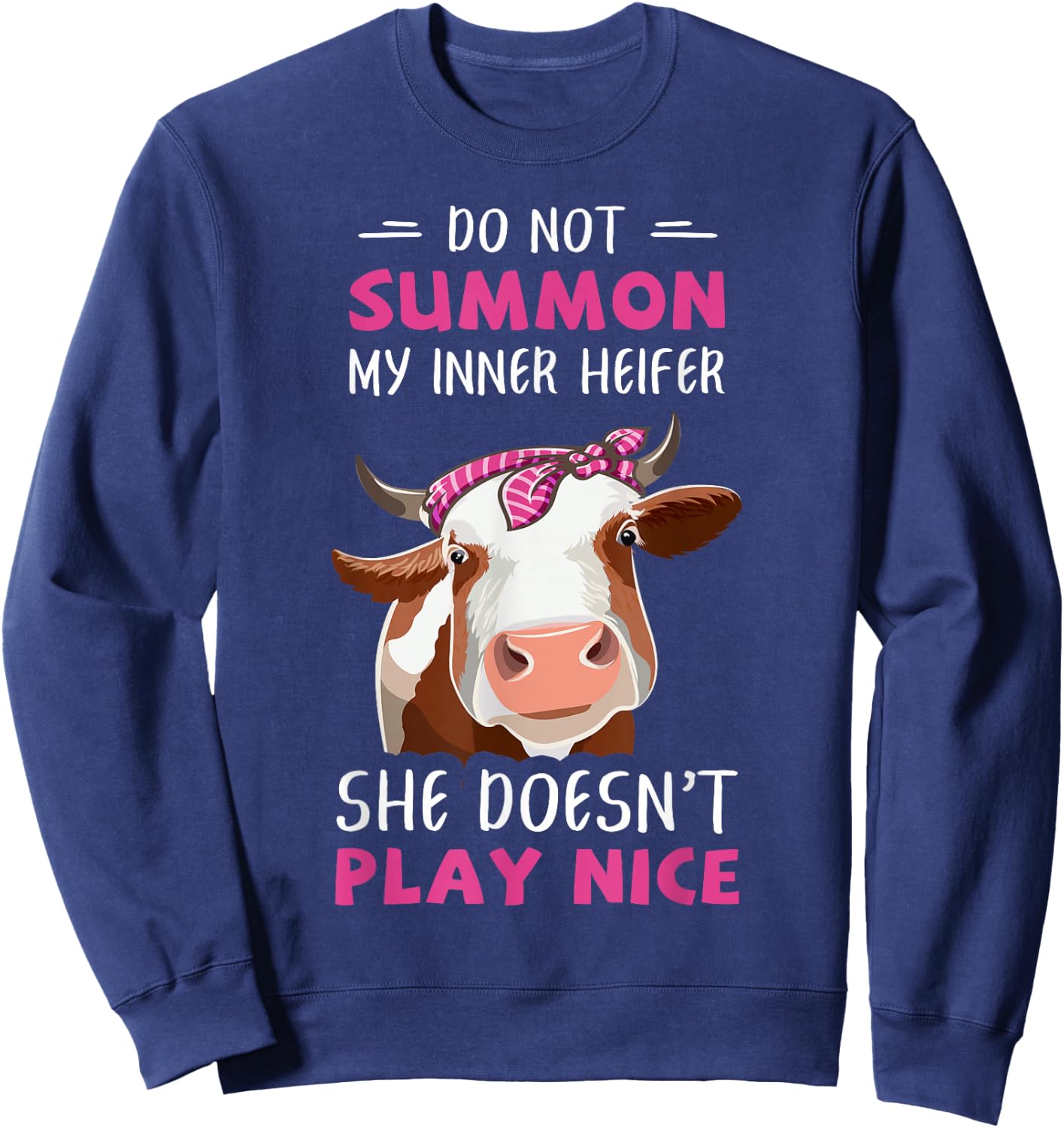 Do Not Summon My Inner Heifer Funny Cow Dairy Lady Sweatshirt - Sweatshirt | Navy