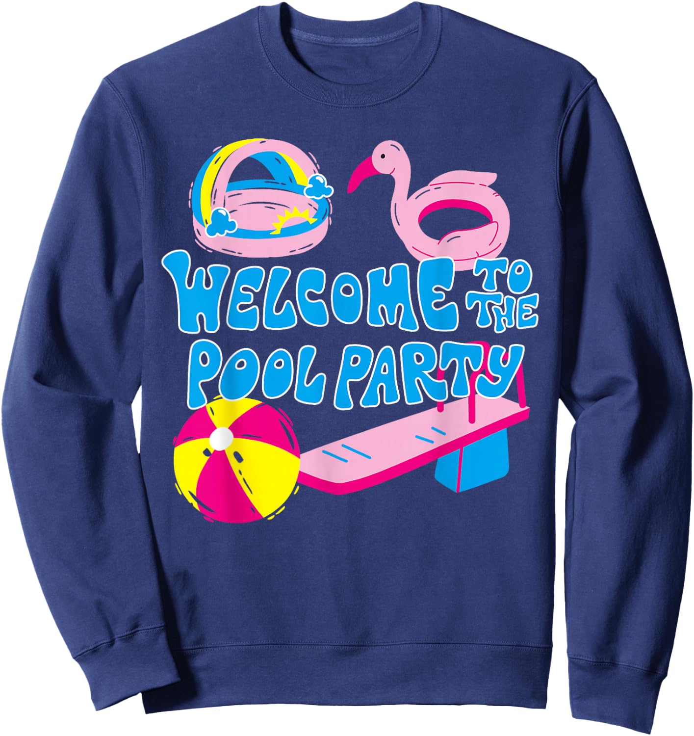 Welcome To The Pool Party Birthday Summer Family Swimming Sweatshirt - Sweatshirt | Navy