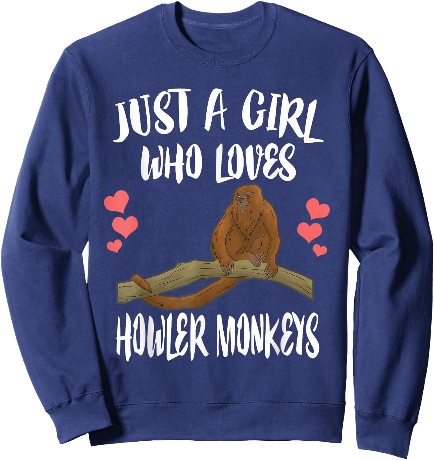 Just A Girl Who Loves Howler Monkeys Sweatshirt - Sweatshirt | Navy