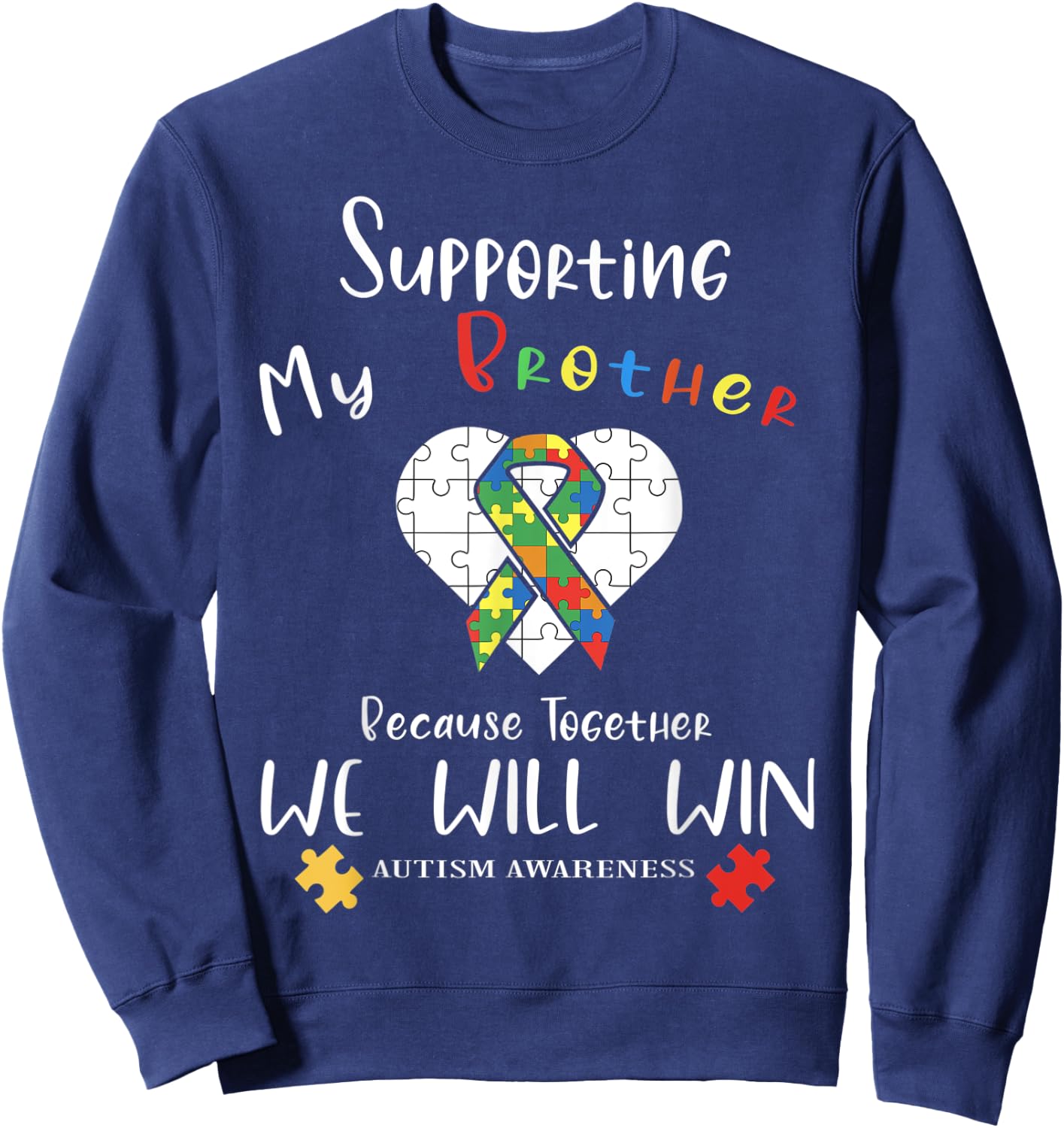 Supporting My Brother Inspirational Autism Awareness Month Sweatshirt - Sweatshirt | Navy