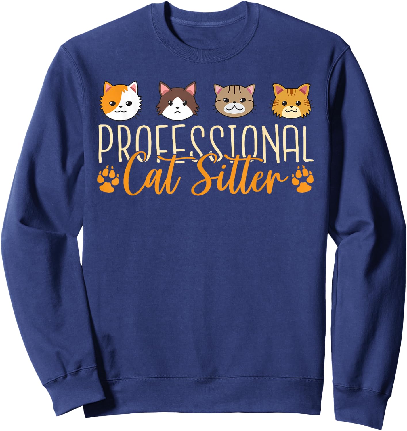 Cat Sitter Cat Lover Funny Cat Nanny Cat Sitting Sweatshirt - Sweatshirt | Navy