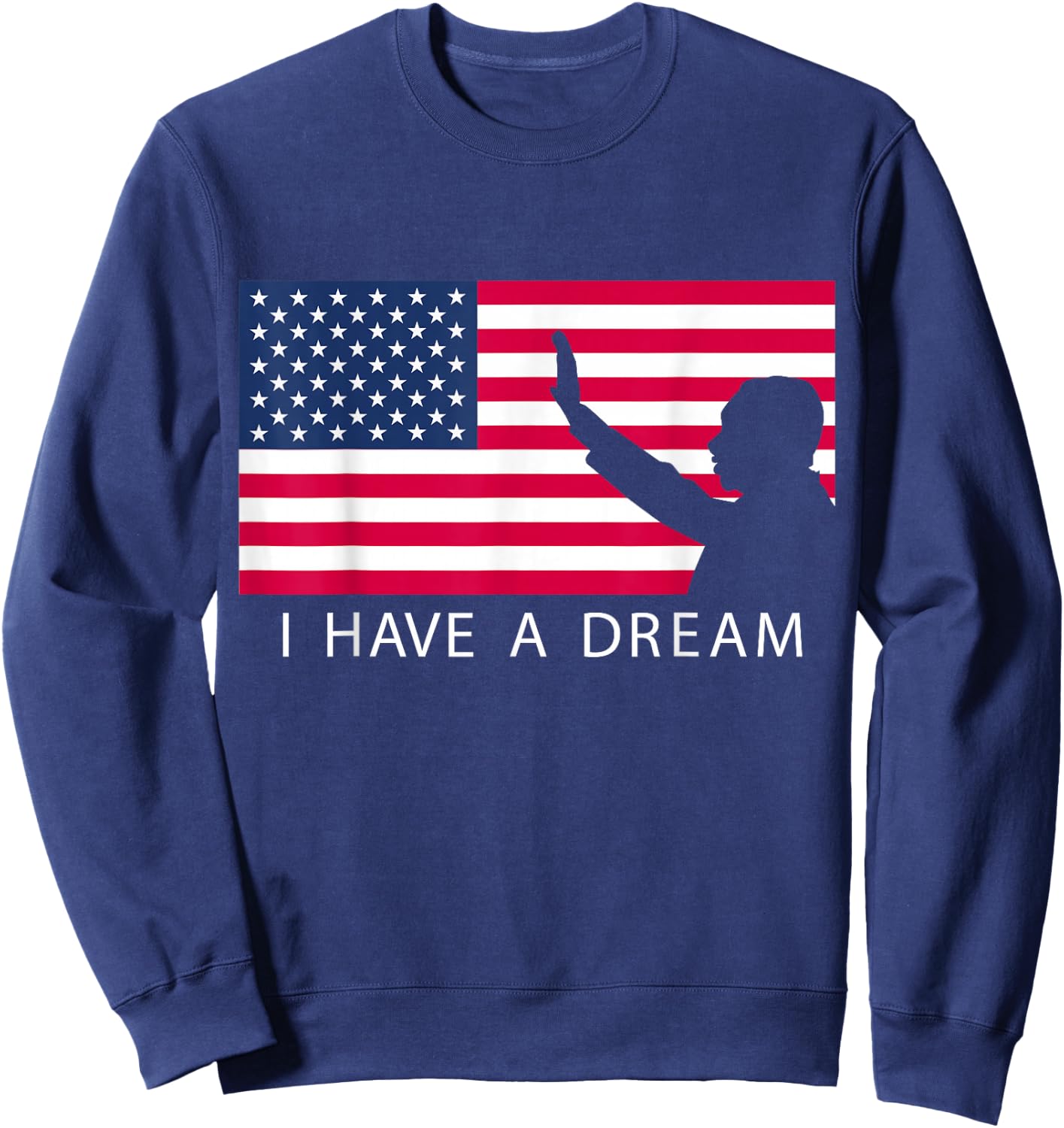 Martin Luther King Day I Have A Dream Sweatshirt - Sweatshirt | Navy