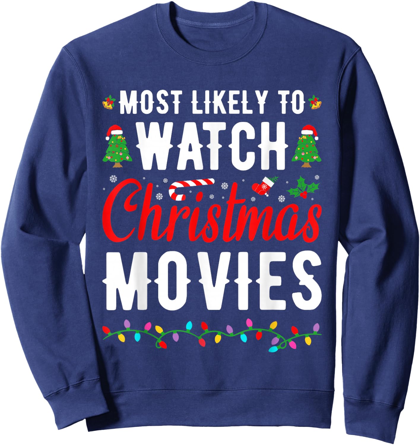 Family Matching Most Likely To Watch Christmas Movies Sweatshirt - Sweatshirt | Navy