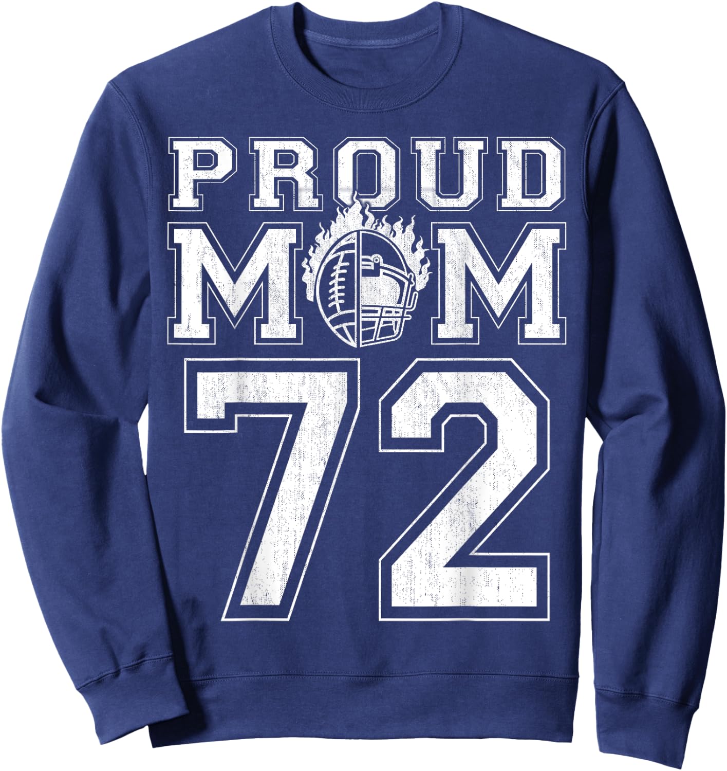 Custom Proud Football Mom Number 72 For Football Family Sweatshirt - Sweatshirt | Navy