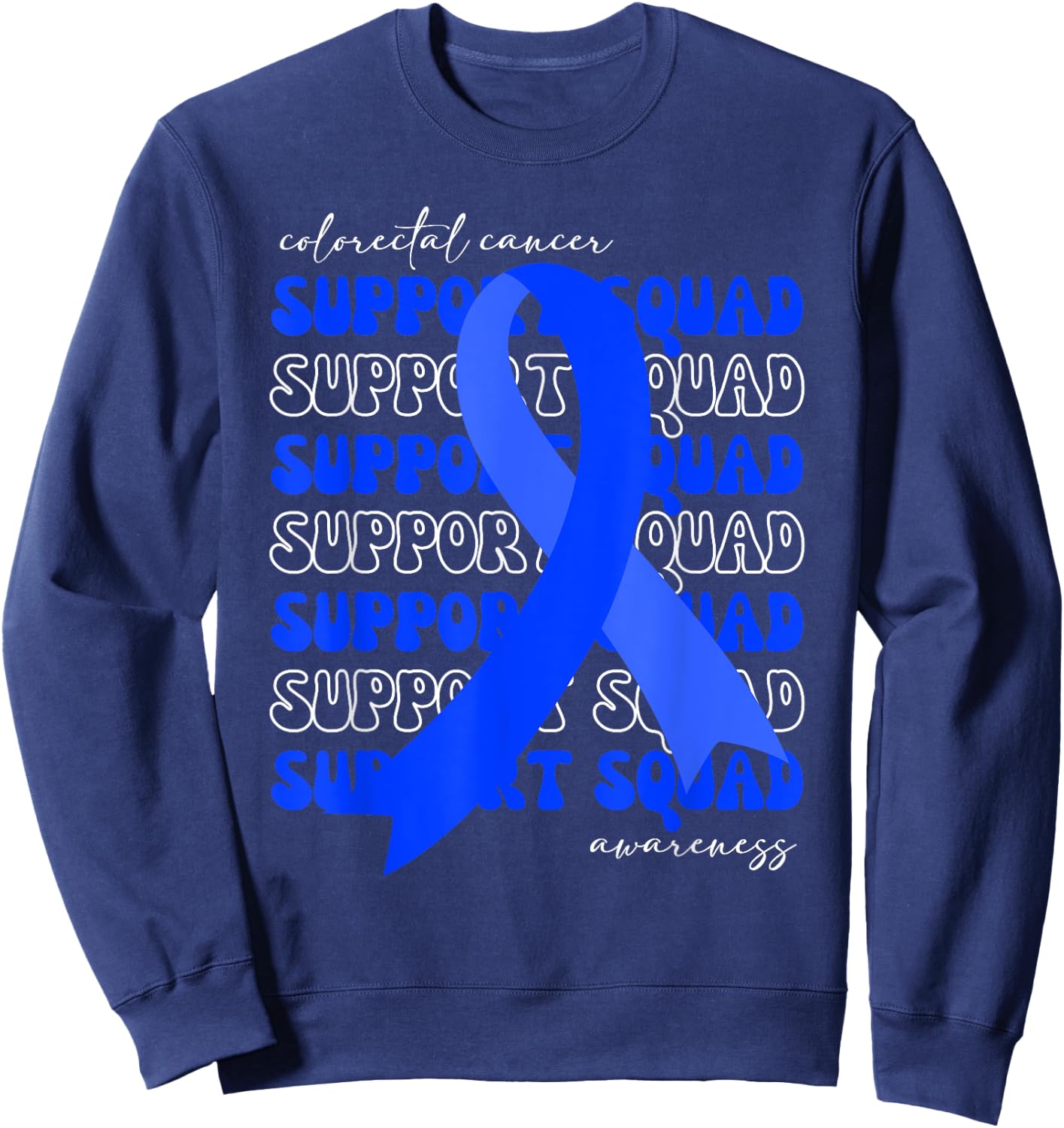 Support Squad Colorectal Cancer Awareness Blue Ribbon Hope Sweatshirt - Sweatshirt | Navy