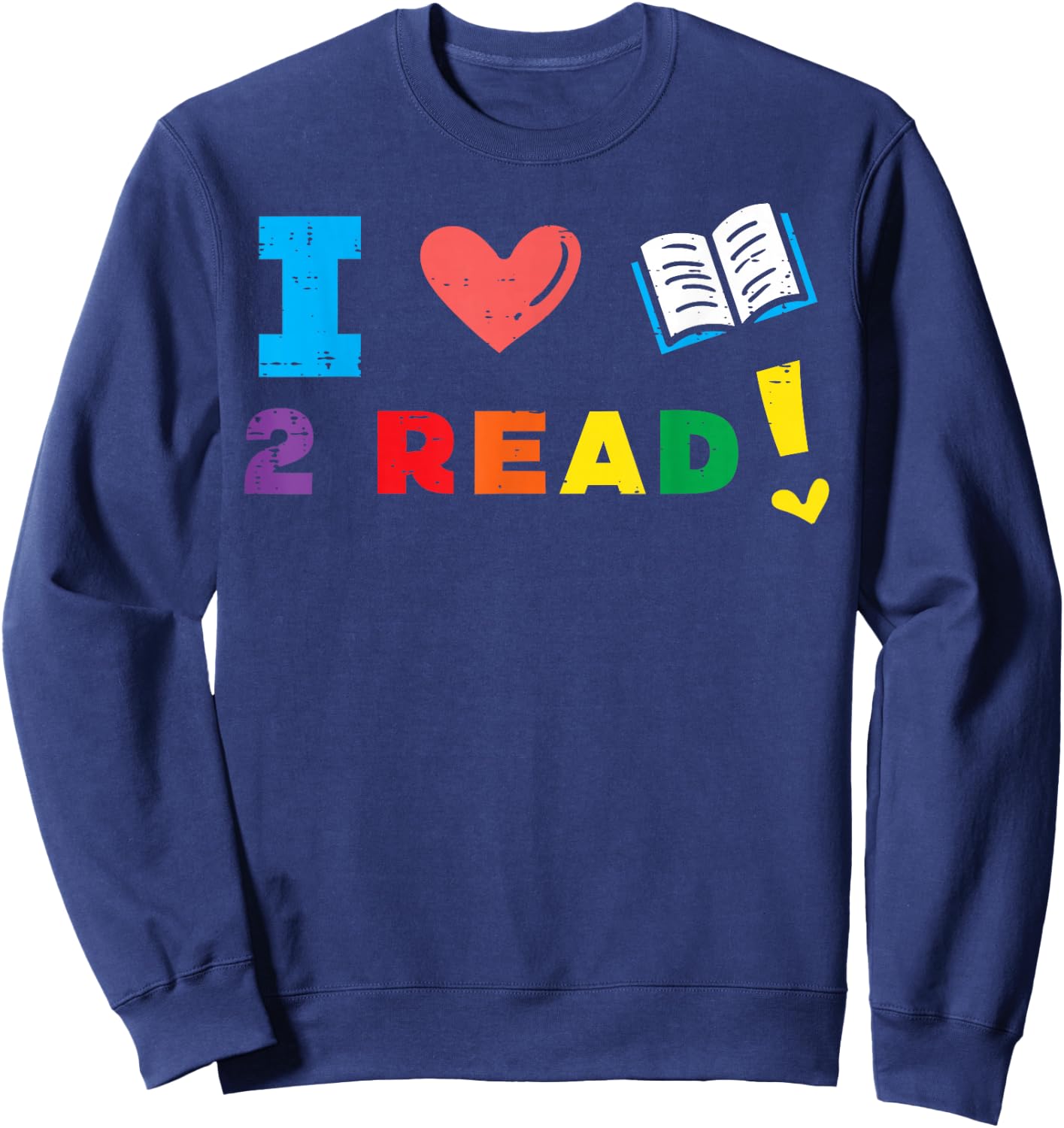 I Love Book to Read Bookworm Librarian Women Boys Girls Kids Sweatshirt - Sweatshirt | Navy
