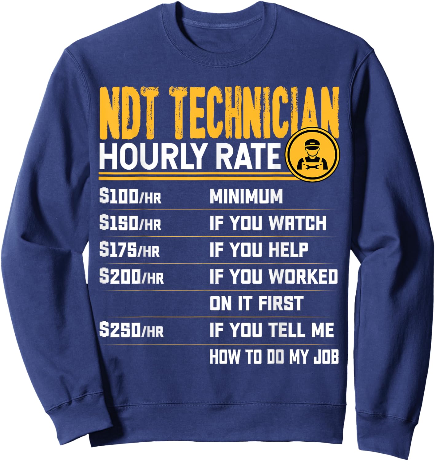 Funny NDT Technician Hourly Rate - NDT Engineer Sweatshirt - Sweatshirt | Navy