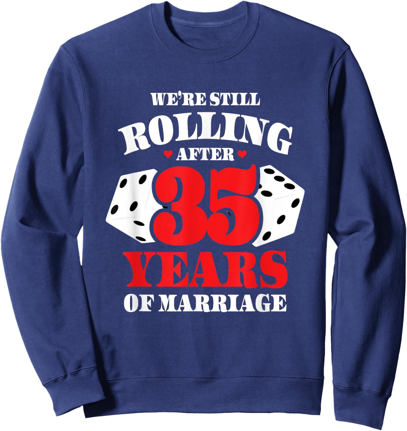 Couples Married 35 Years - Funny 35th Wedding Anniversary Sweatshirt - Sweatshirt | Navy
