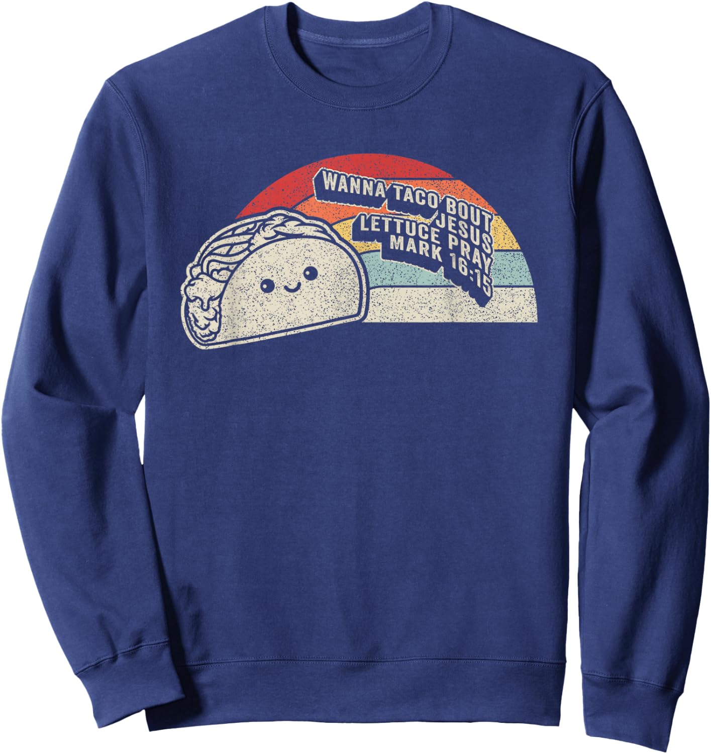 Christian Taco Retro Wanna Taco Bout Jesus Cinco de Mayo Sweatshirt - Sweatshirt | Navy