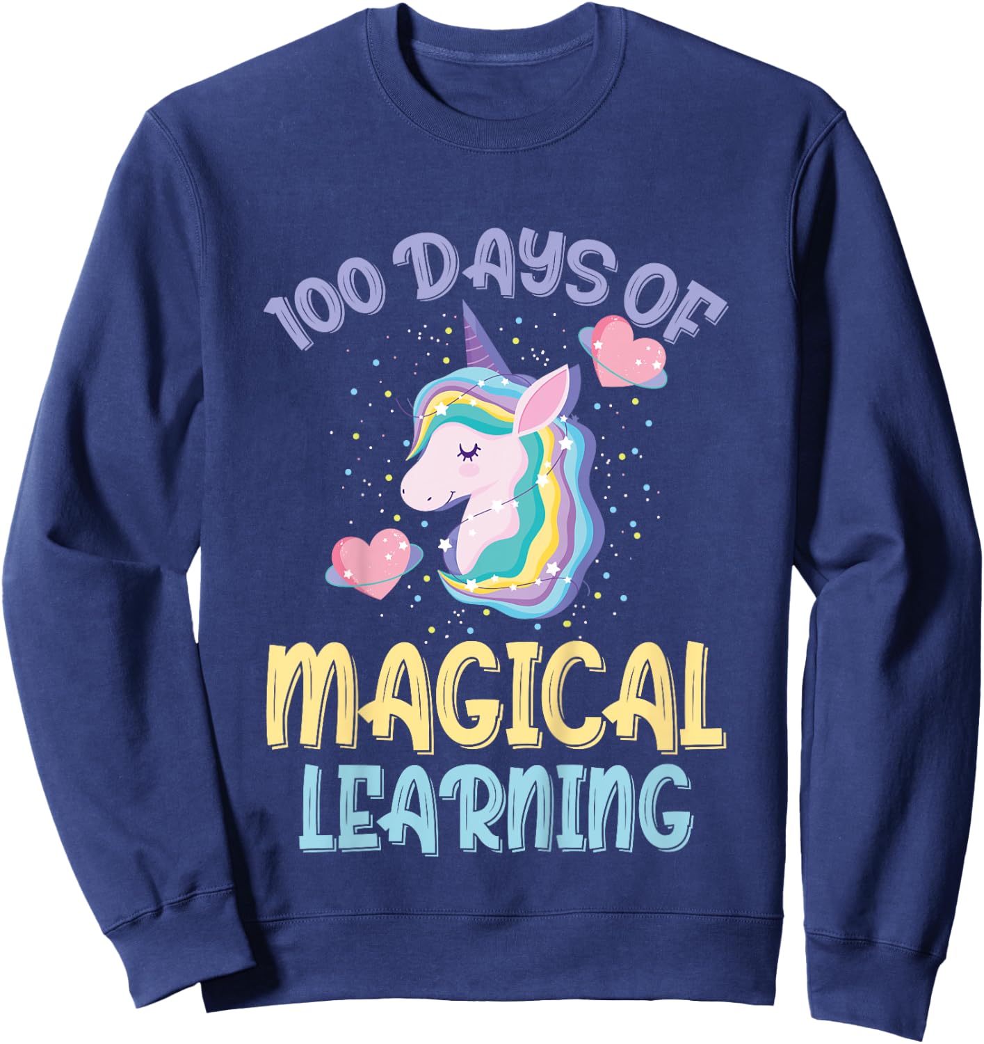 100 Days Of Magical Learning 100th Day Of School Unicorn Sweatshirt - Sweatshirt | Navy