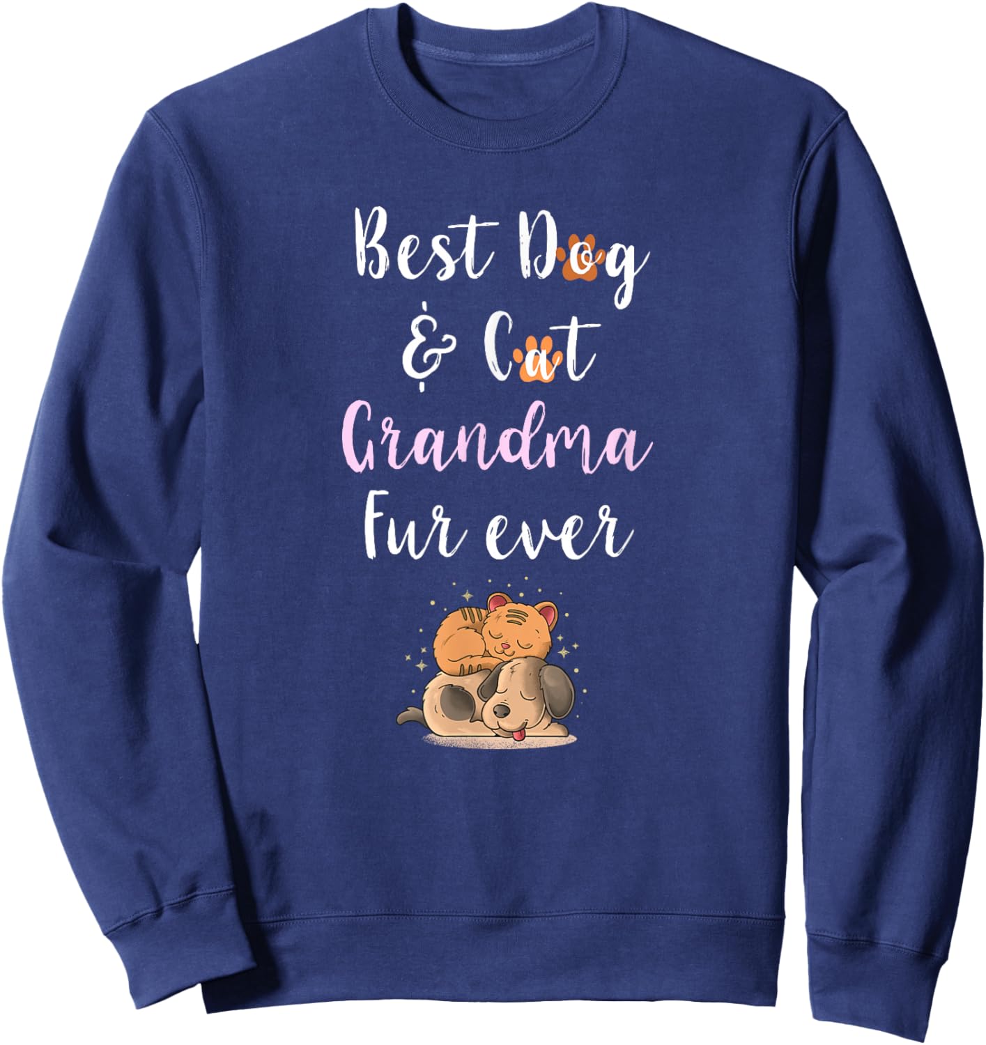 Best Dog & Cat Grandma Fur Ever Funny Fur Kid Granny Saying Sweatshirt - Sweatshirt | Navy