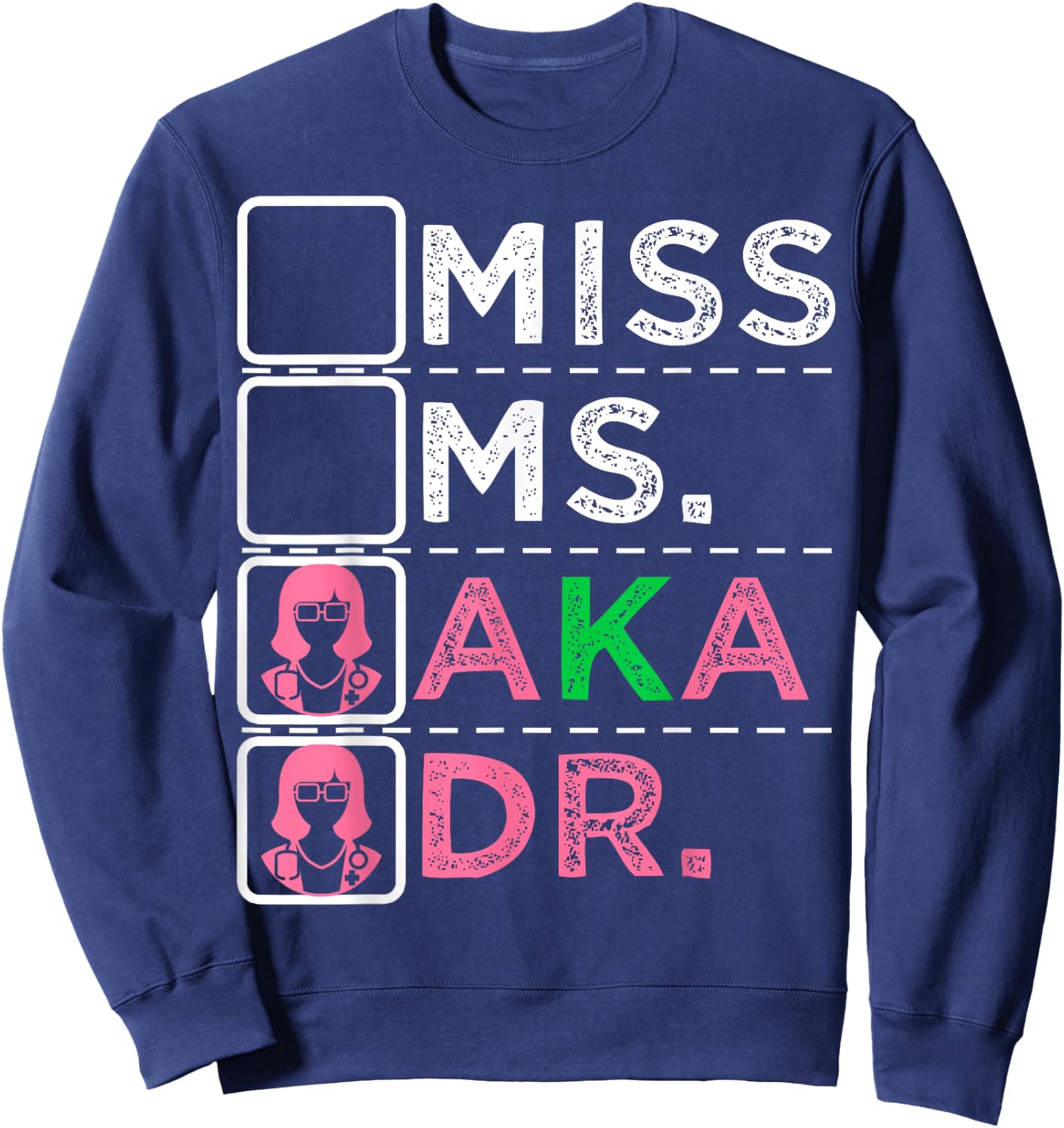 AKA Doctor Medical Worker Appreciation Graduation Sweatshirt - Sweatshirt | Navy