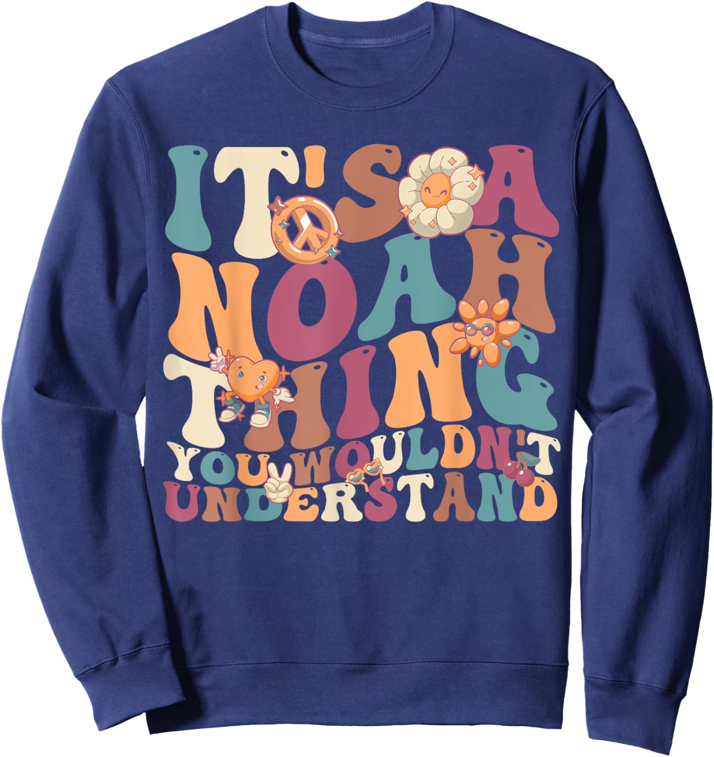 It's Noah Thing You Wouldn't Understand, For Noah Sweatshirt - Sweatshirt | Navy
