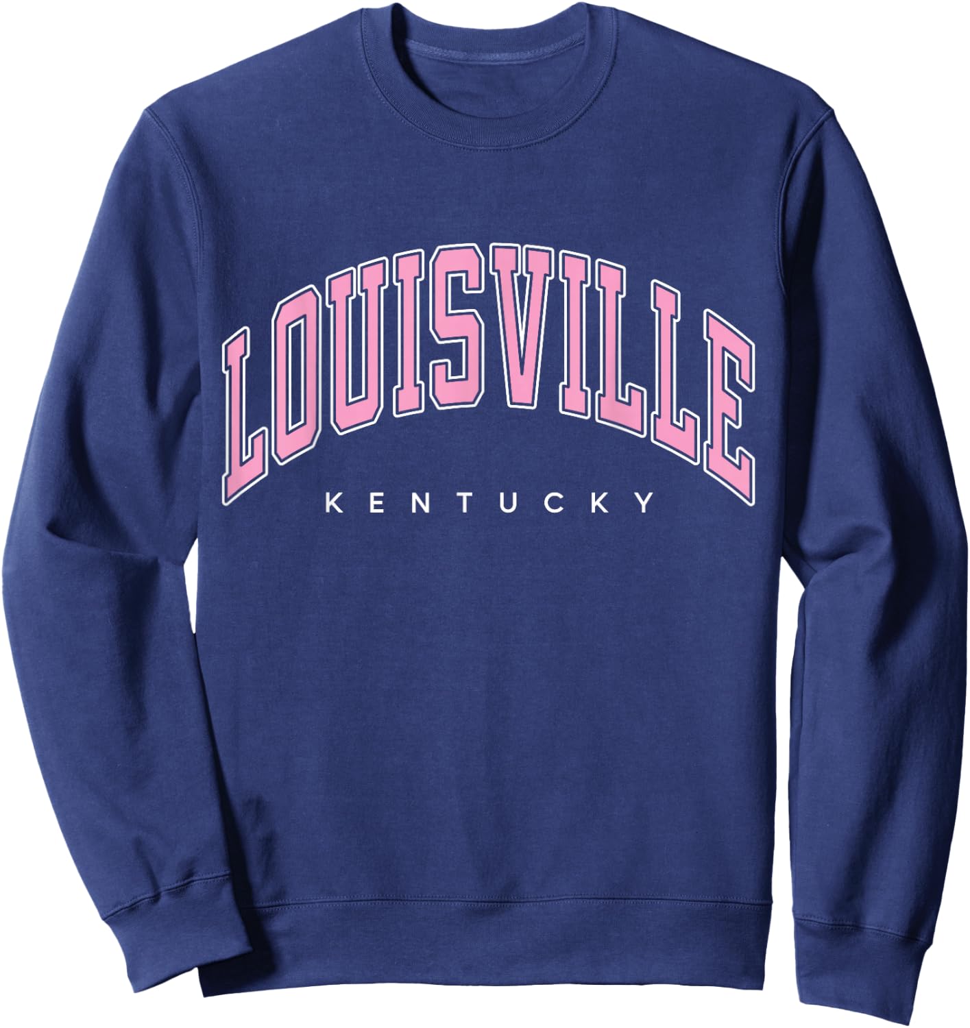 Louisville Kentucky KY Varsity Style Pink Text Sweatshirt - Sweatshirt | Navy