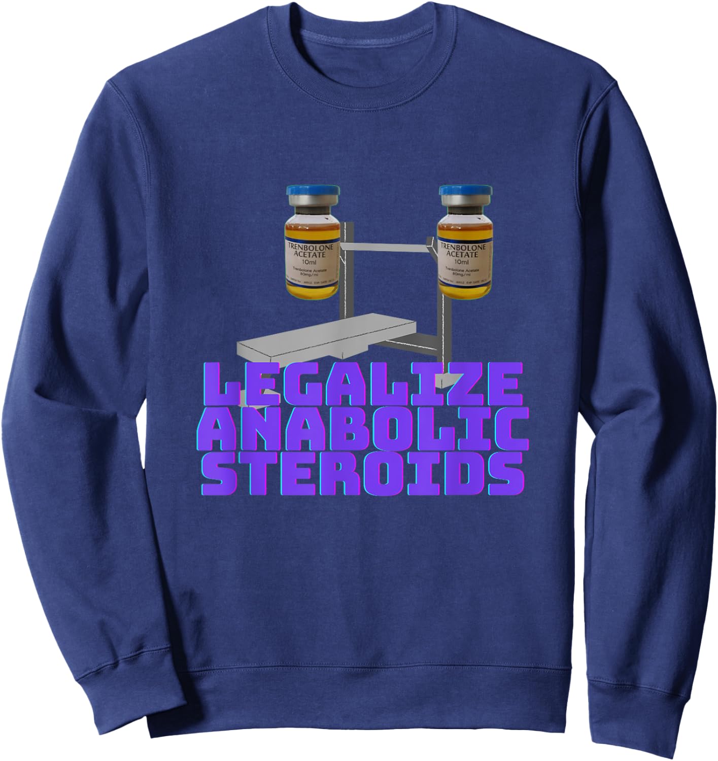 Legalize anabolic steroids | Gym steroids Sweatshirt - Sweatshirt | Navy