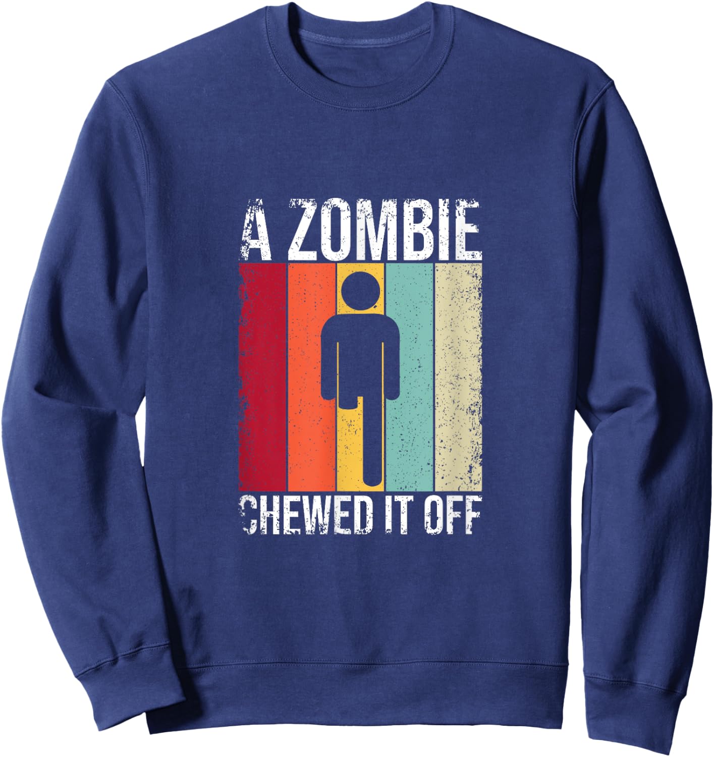 A Zombie Chewed It Off Funny Amputated Leg Amputee Sweatshirt - Sweatshirt | Navy