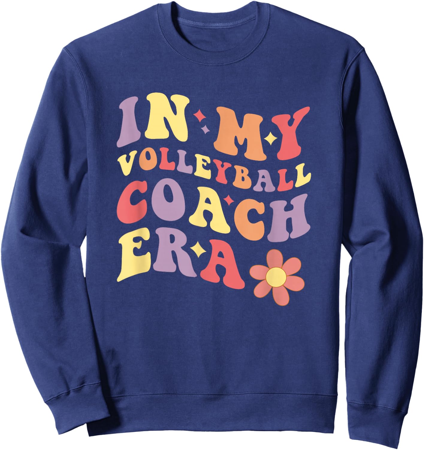 Women In My Volleyball Coach Era Funny Sweatshirt - Sweatshirt | Navy