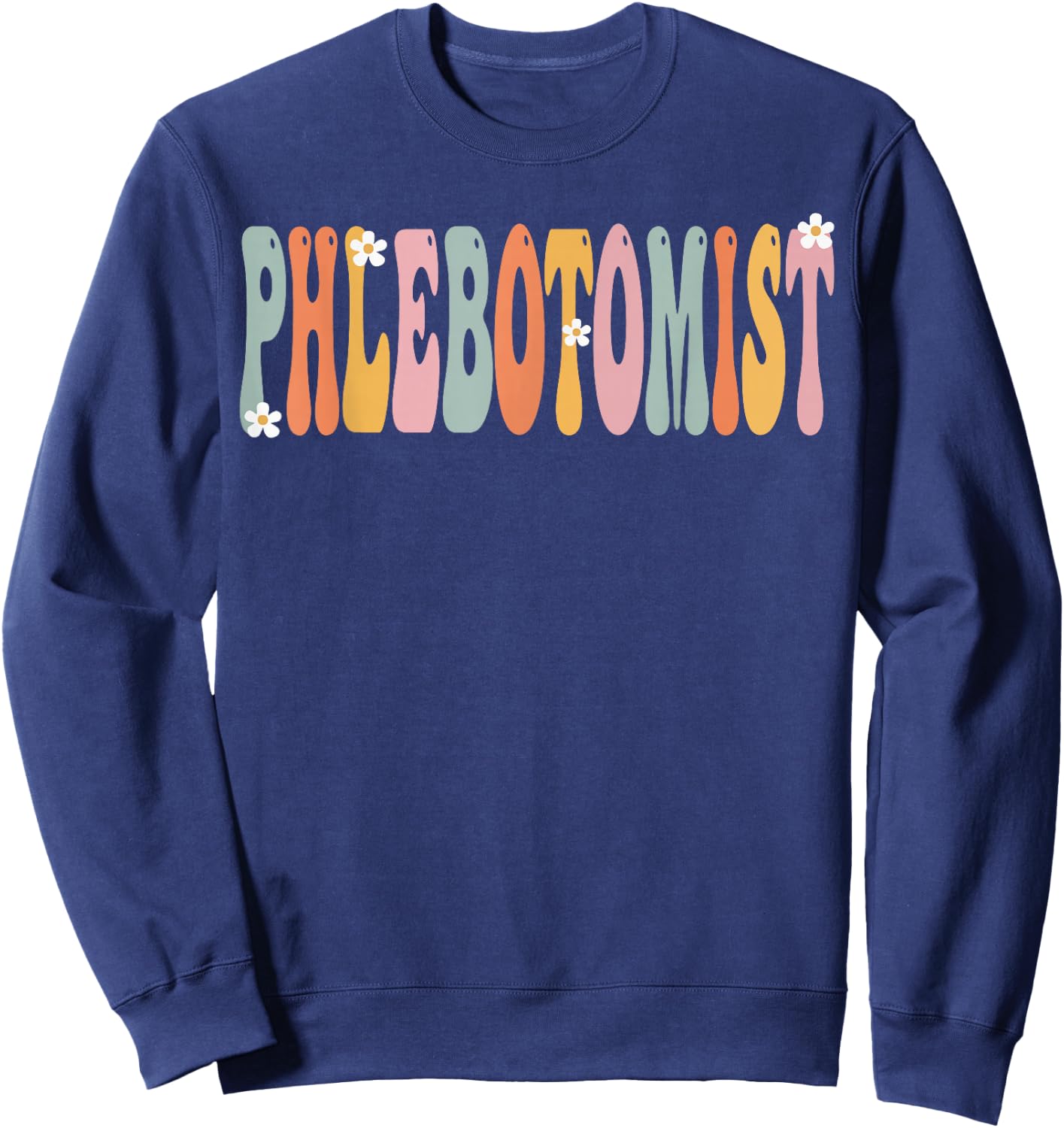 Phlebotomist Week Groovy Appreciation Day For Work Sweatshirt - Sweatshirt | Navy