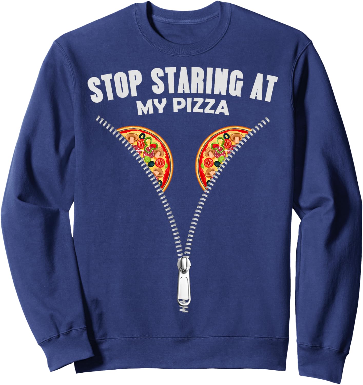 Funny Adult Women Stop Staring At My Pizza Sweatshirt - Sweatshirt | Navy