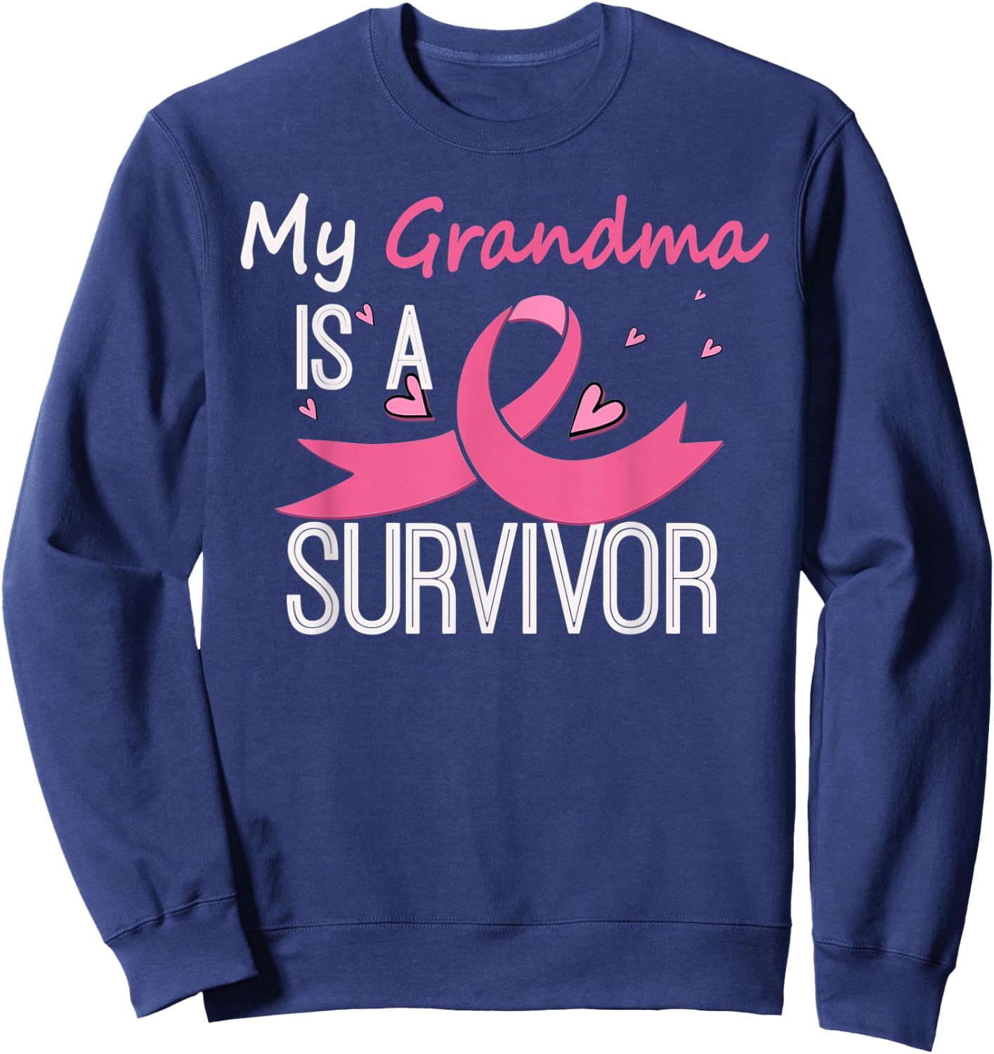 My Grandma Is A Survivor Breast Cancer Awareness Sweatshirt - Sweatshirt | Navy