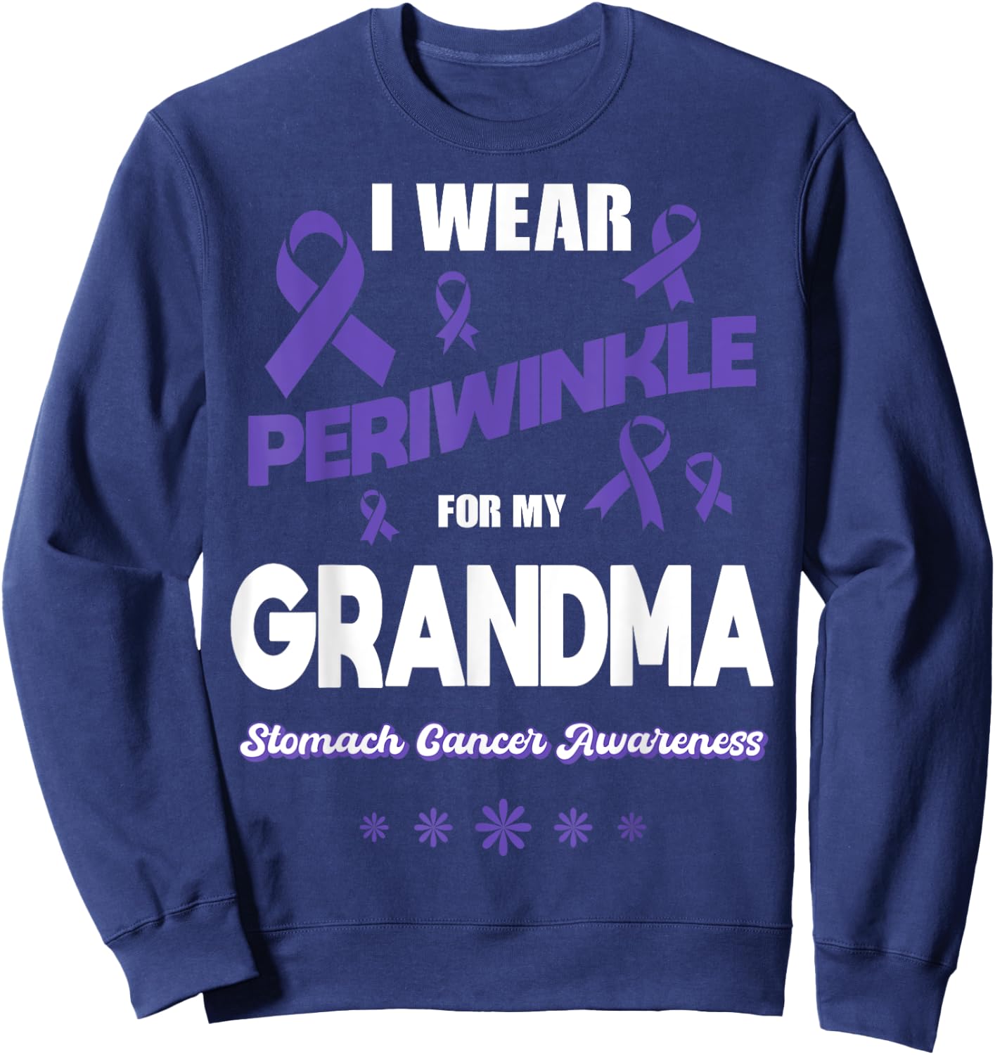 I Wear Periwinkle For My Grandma Stomach Cancer Awareness Sweatshirt - Sweatshirt | Navy