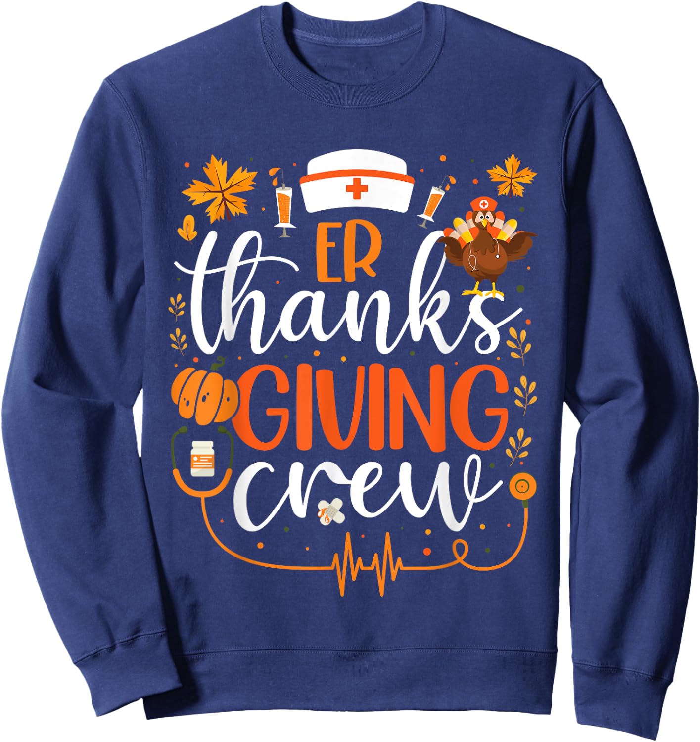 ER Thanksgiving Nurse Crew Emergency Room Nurse Thanksgiving Sweatshirt - Sweatshirt | Navy