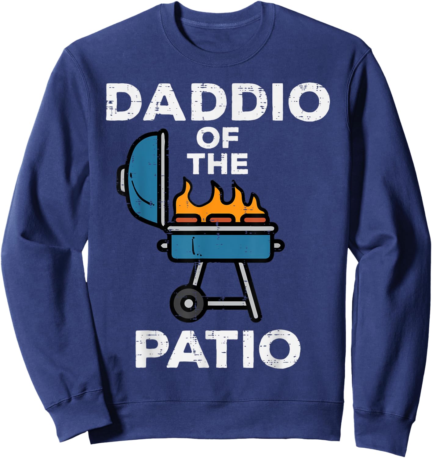 Daddio Of The Patio Funny Bbq Barbecue Grilling Dad Papa Men Sweatshirt - Sweatshirt | Navy