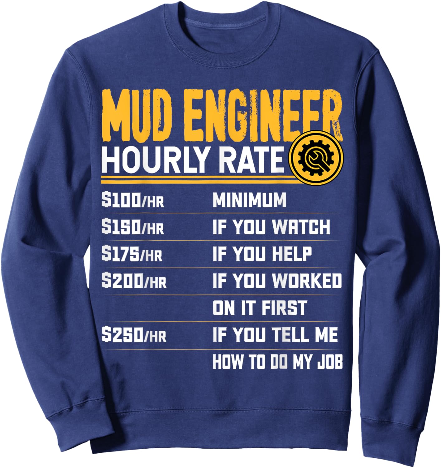 Mud Engineer Hourly Rate - Funny Mud Engineering Engineer Sweatshirt - Sweatshirt | Navy