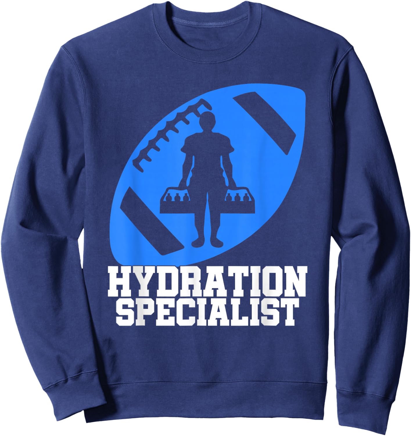 Hydration Specialist Team Manager Football Hydrated Waterboy Sweatshirt - Sweatshirt | Navy