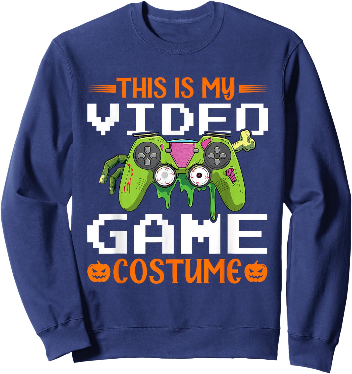 This Is My Video Game Costume, Halloween Gaming Zombie Sweatshirt - Sweatshirt | Navy