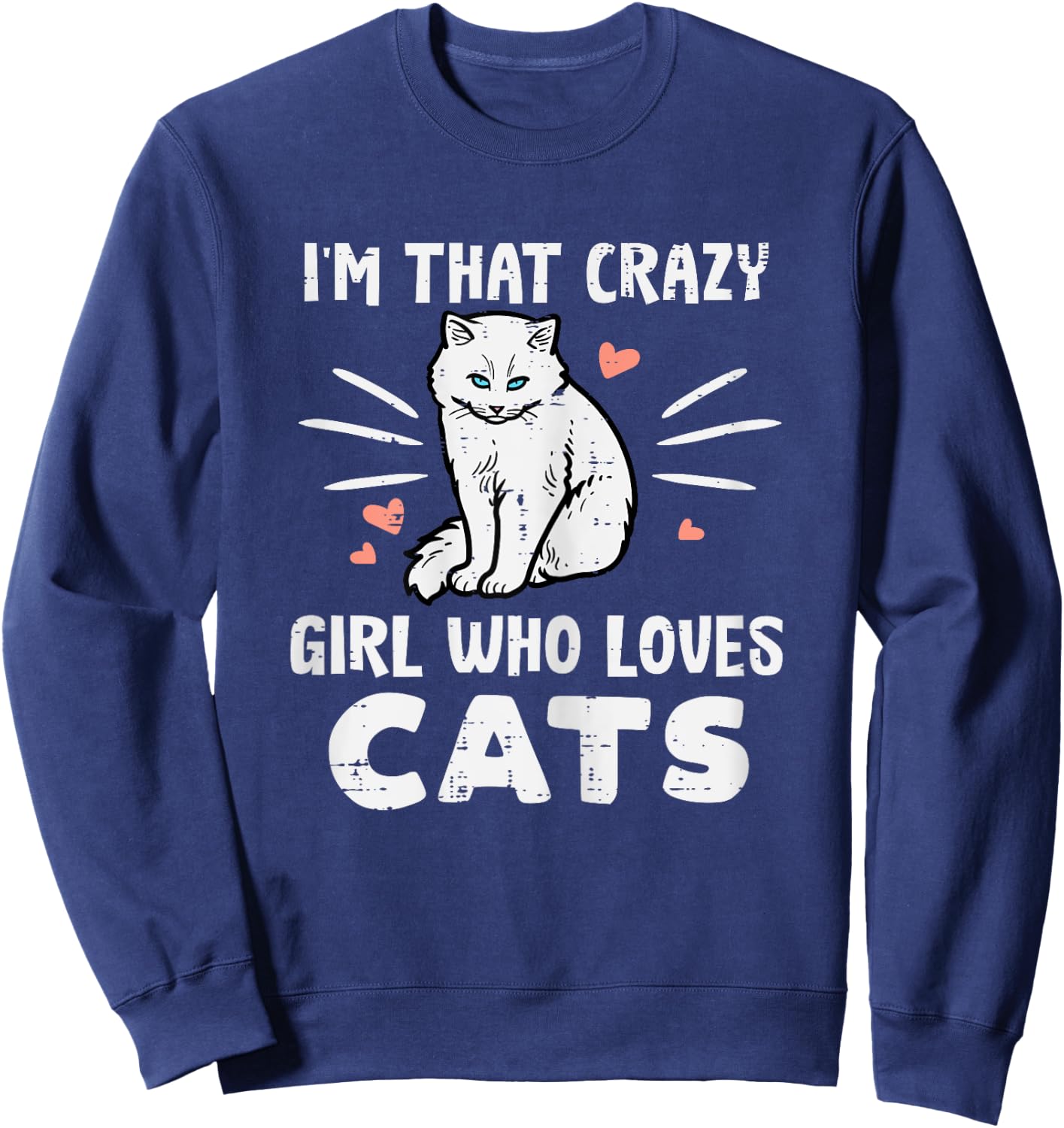 Im Crazy Girl Who Loves Cats Funny Women Girls Teens Youth Sweatshirt - Sweatshirt | Navy