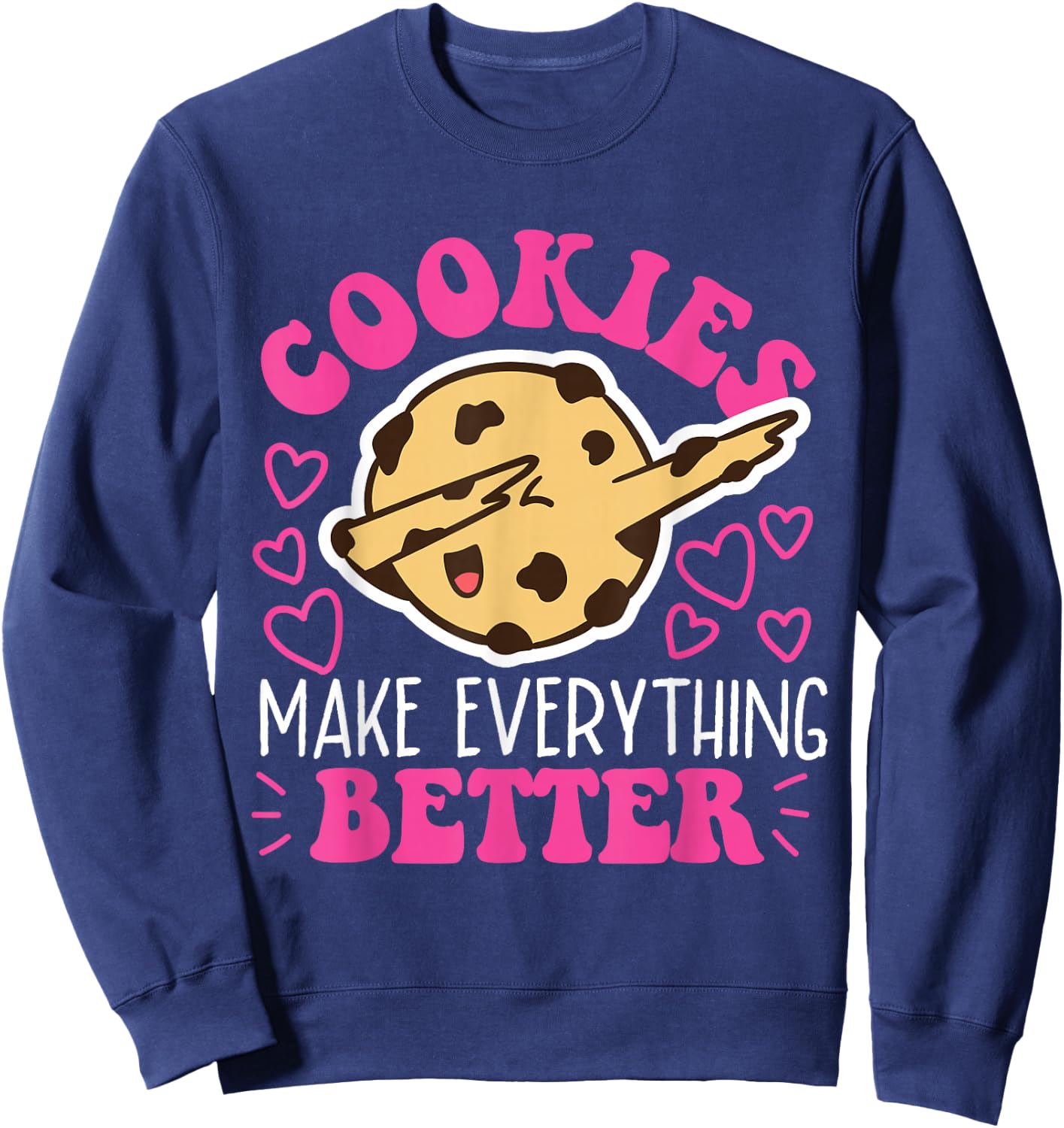Cookies Make Everything Better Dabbing Chocolate Cookie Sweatshirt - Sweatshirt | Navy