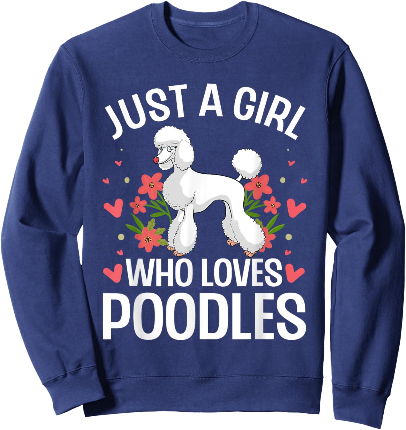 Funny Poodle Design For Girls Women Standard Poodle Lovers Sweatshirt - Sweatshirt | Navy