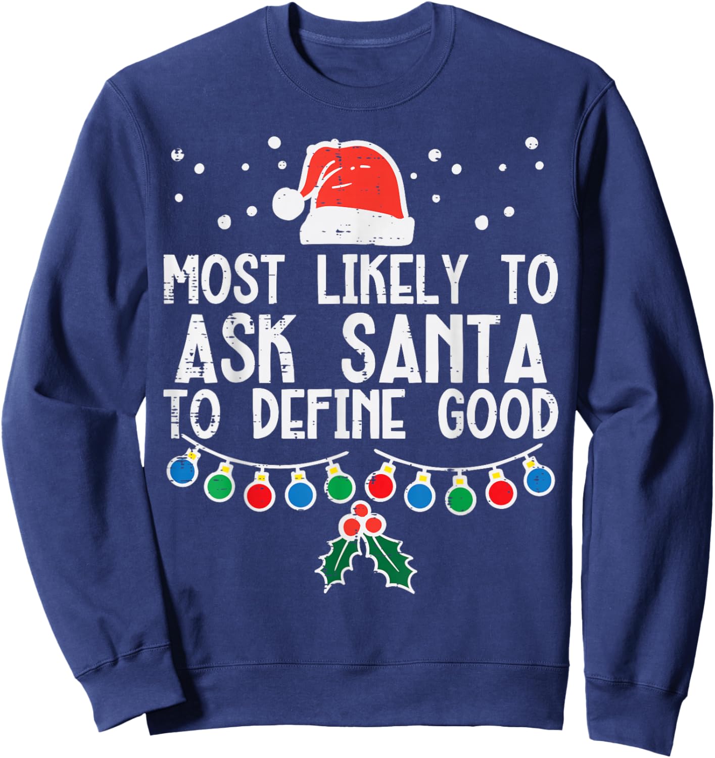 Most Likely To Ask Santa Define Good Funny Christmas Family Sweatshirt - Sweatshirt | Navy