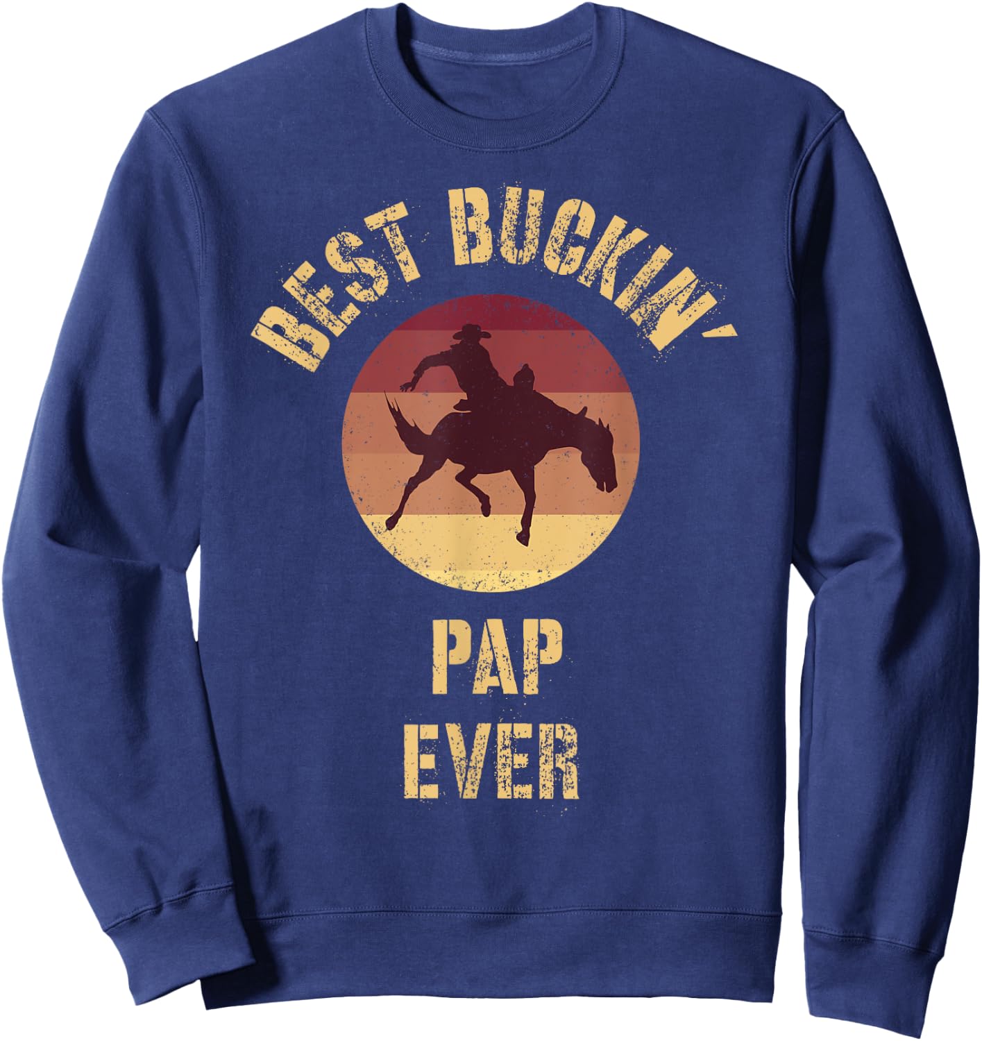 Best Buckin' Pap Ever Western Rodeo Cowboy Bucking Horse Sweatshirt - Sweatshirt | Navy