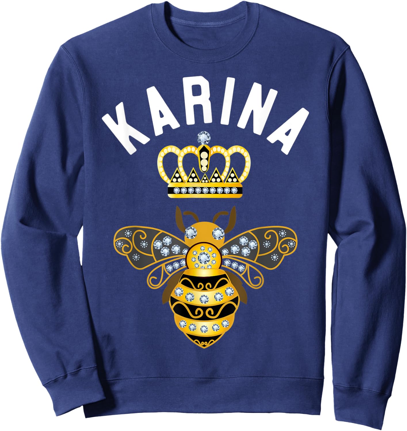 Karina Name Karina Birthday Gifts Queen Crown Bee Karina Sweatshirt - Sweatshirt | Navy
