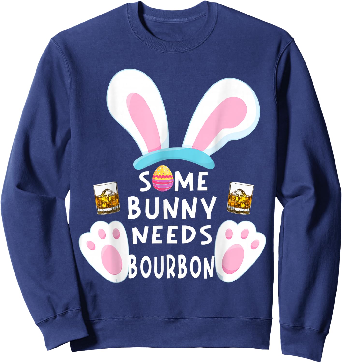 Some Bunny Needs Bourbon Wine Women Rabbit Funny Easter Day Sweatshirt - Sweatshirt | Navy