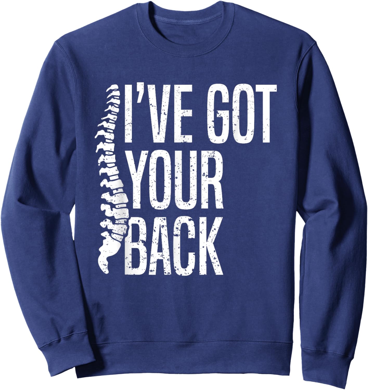 I've Got Your Back Spine Adjustment Chiropractor Sweatshirt - Sweatshirt | Navy