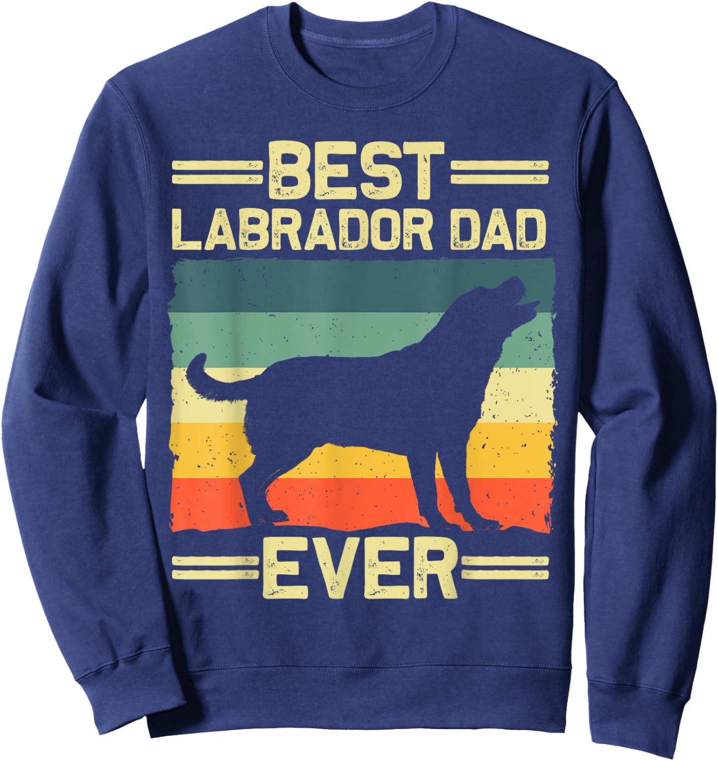 Labrador Dad Black Lab Yellow Labrador Retriever Sweatshirt - Sweatshirt | Navy