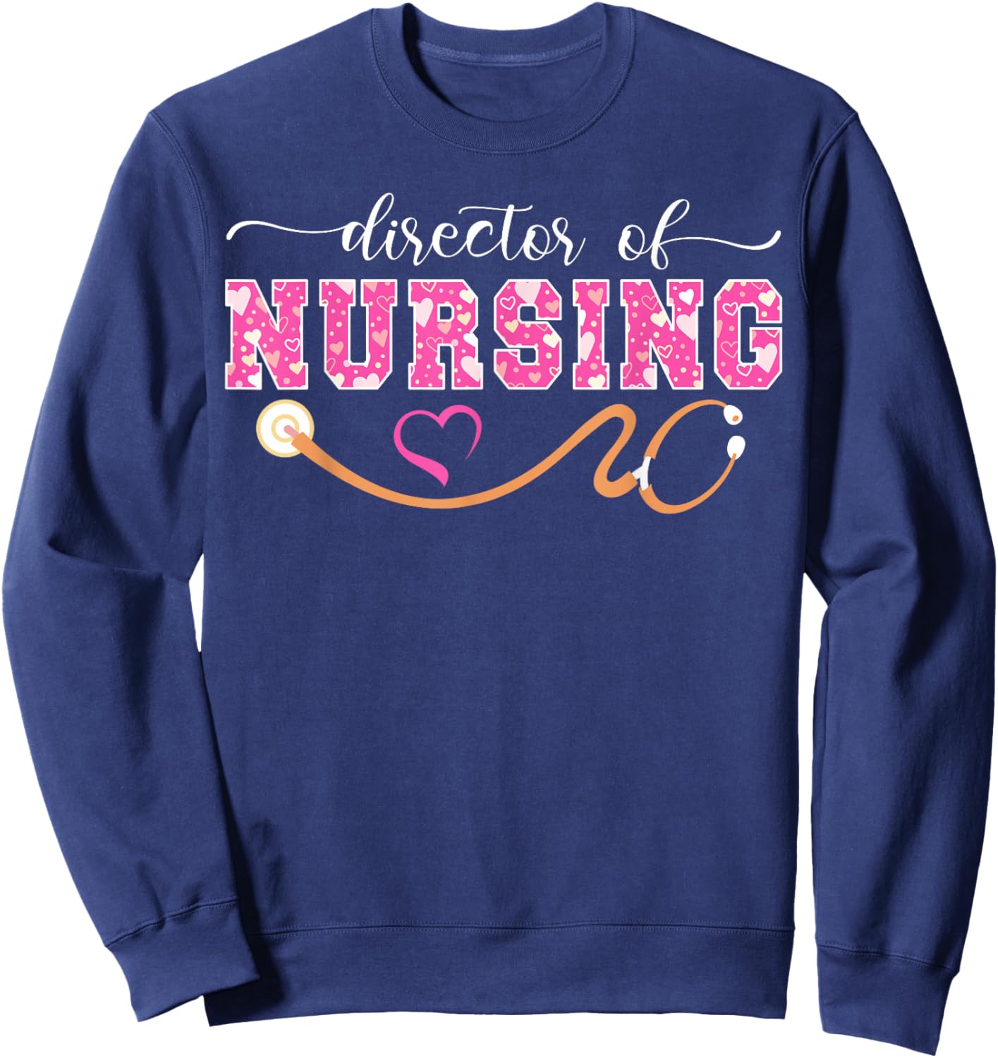 Director of Nursing Nurse Director Sweatshirt - Sweatshirt | Navy