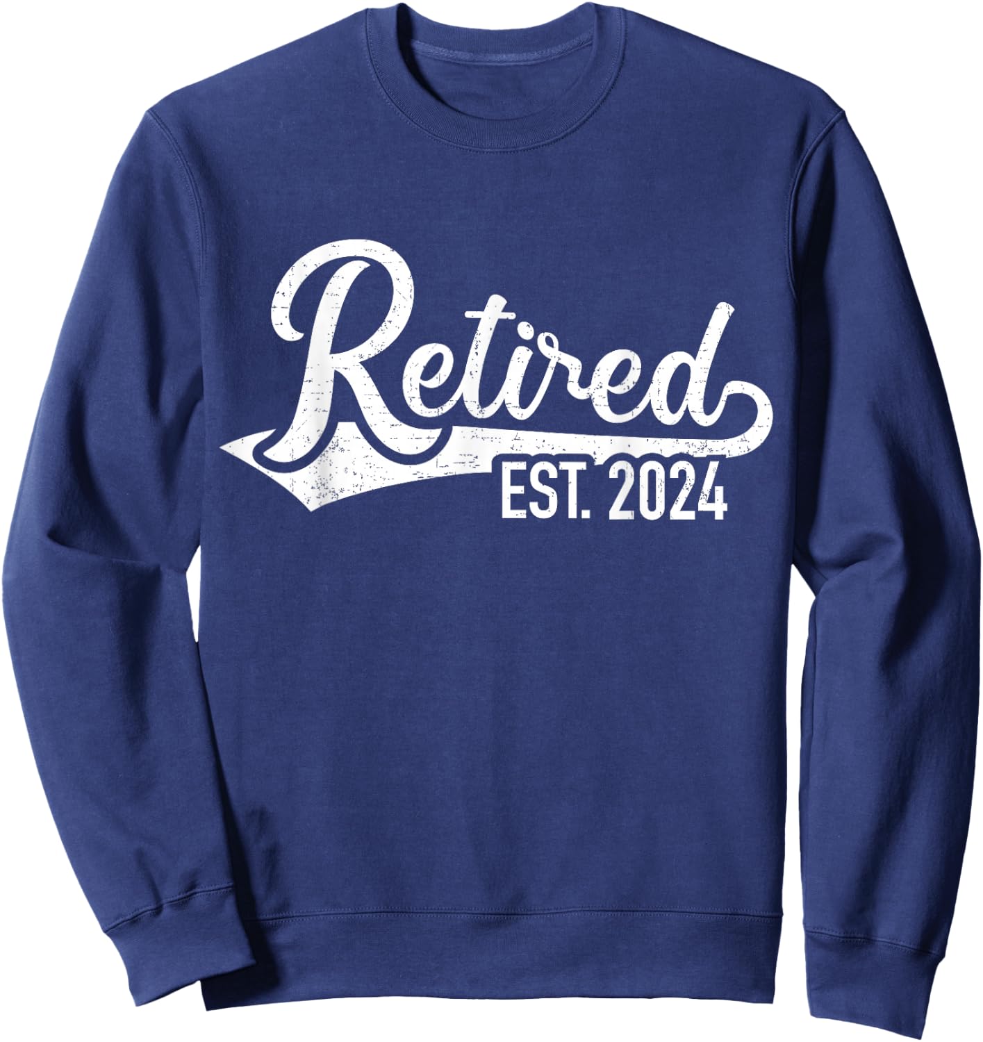 Retired 2024 for coworker retirement and pensioner Sweatshirt - Sweatshirt | Navy