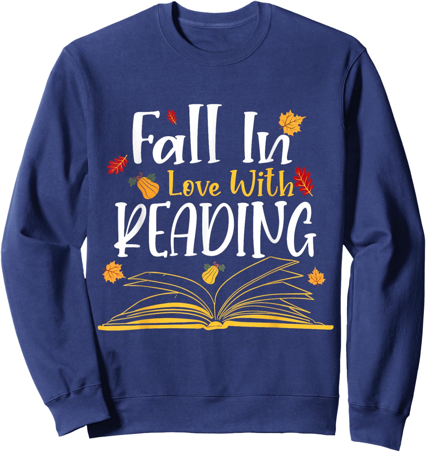 Fall In Love With Reading Fall Leaves Autumn Thanksgiving Sweatshirt - Sweatshirt | Navy