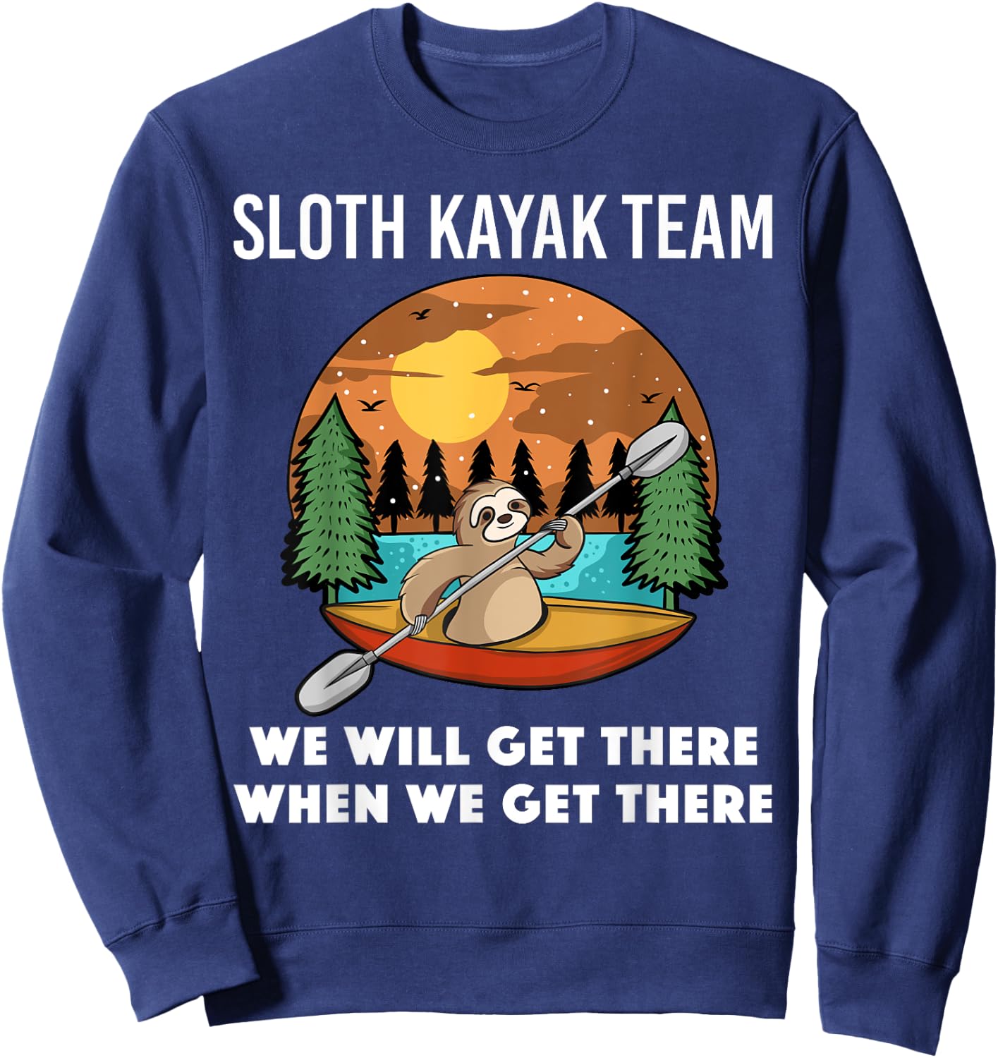 Funny Sloth Kayaking Art Women Kids Kayaker Crew Sweatshirt - Sweatshirt | Navy